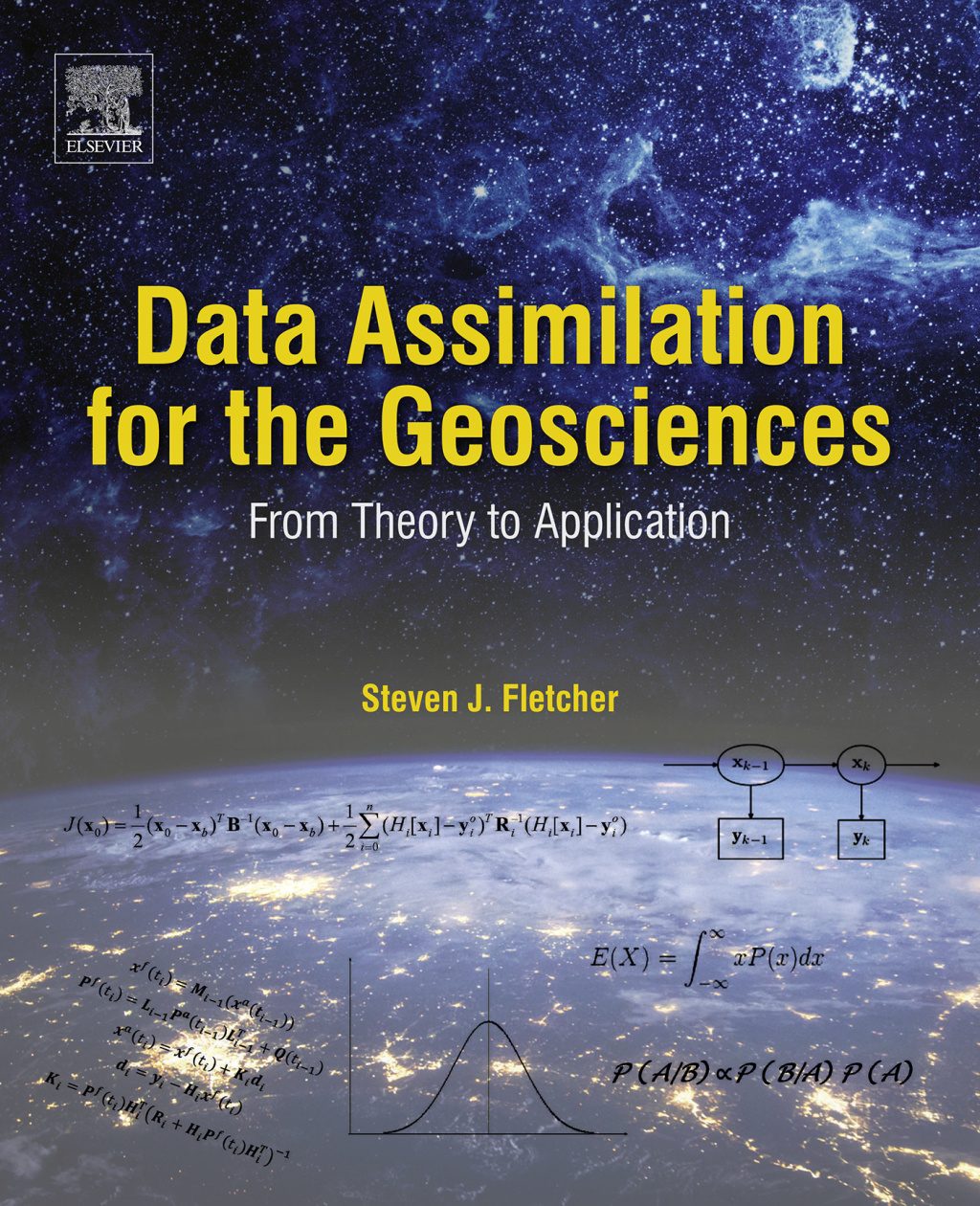 Data Assimilation for the Geosciences From Theory to Application 