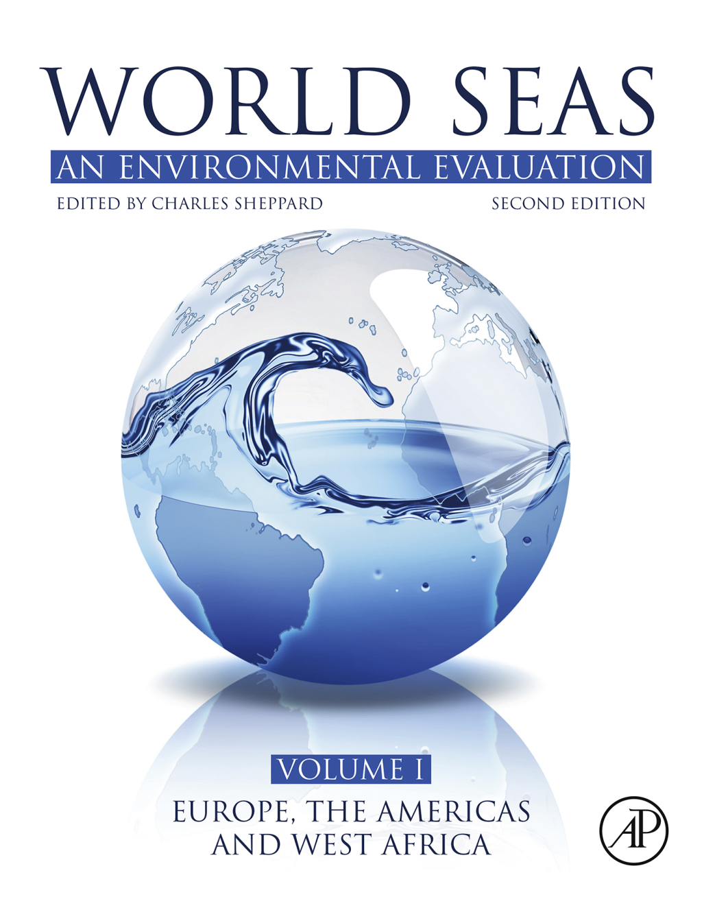 World Seas: An Environmental Evaluation Volume I: Europe, The Americas and West Africa 2nd Edition