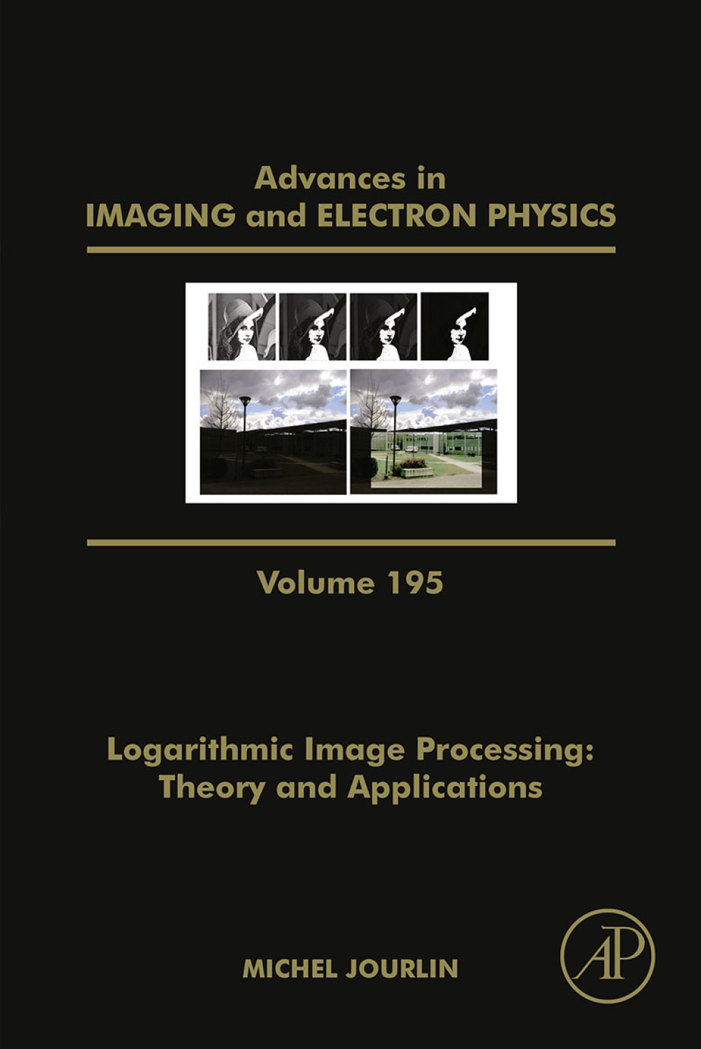 Logarithmic Image Processing: Theory and Applications 