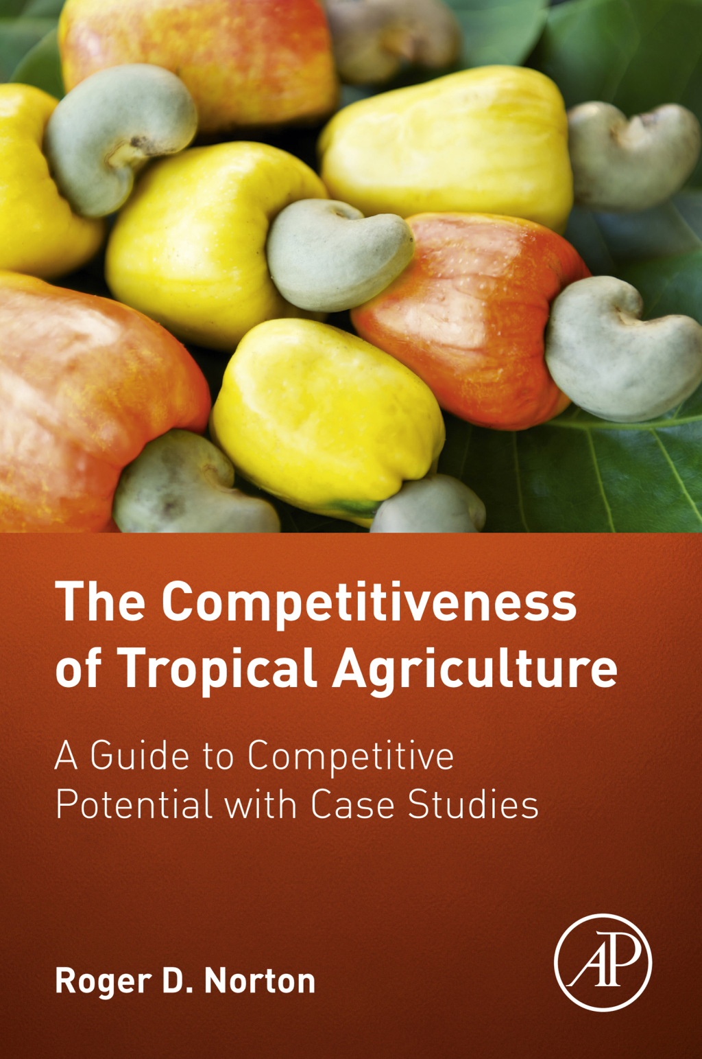 The Competitiveness of Tropical Agriculture A Guide to Competitive Potential with Case Studies 
