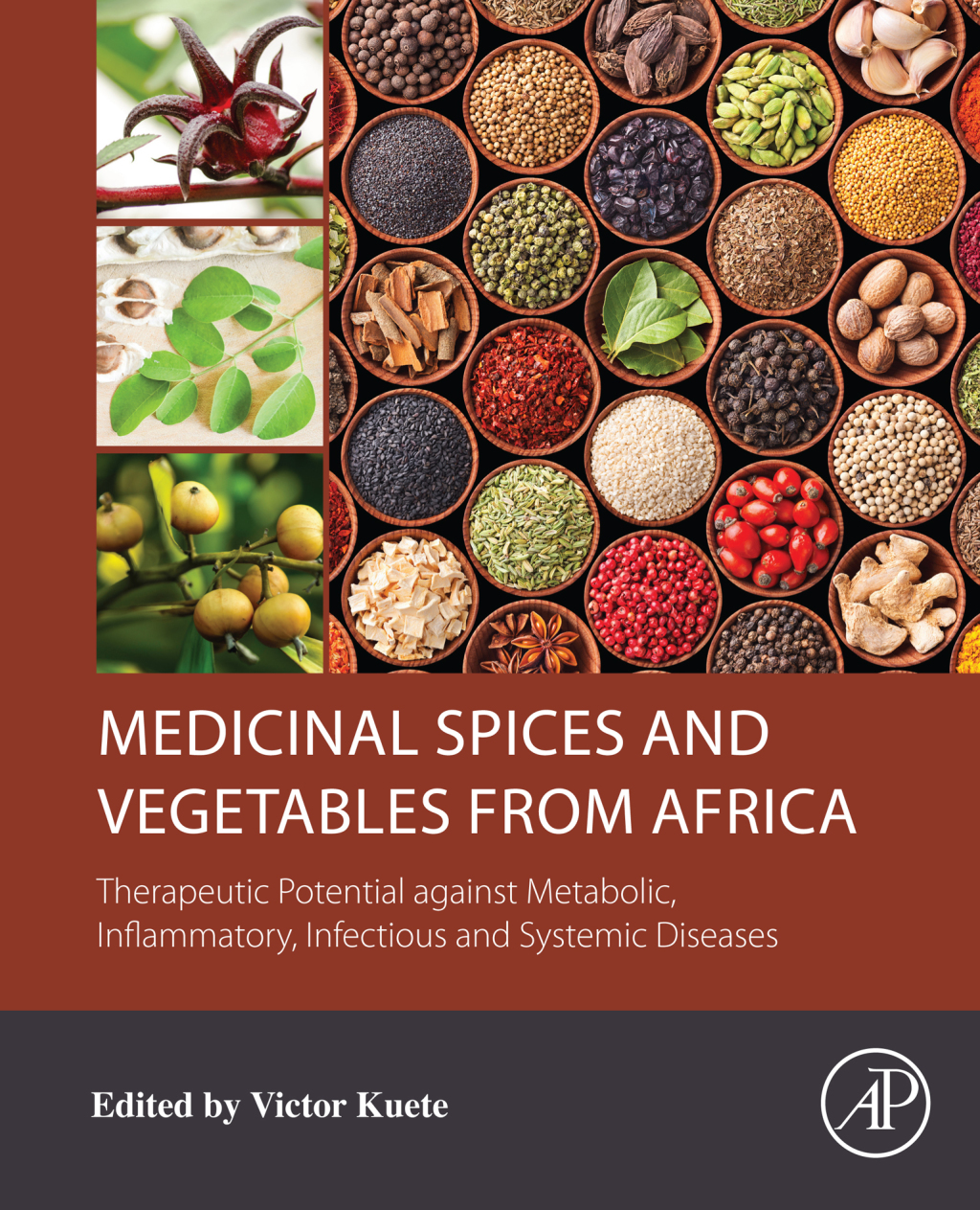 Medicinal Spices and Vegetables from Africa Therapeutic Potential against Metabolic, Inflammatory, Infectious and Systemic Diseases 