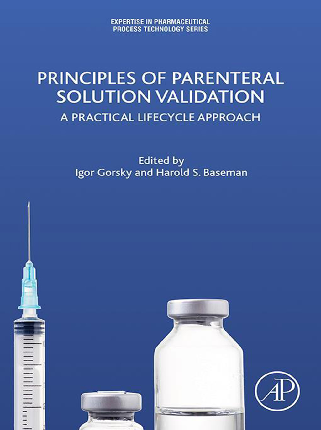 Principles of Parenteral Solution Validation A Practical Lifecycle Approach 