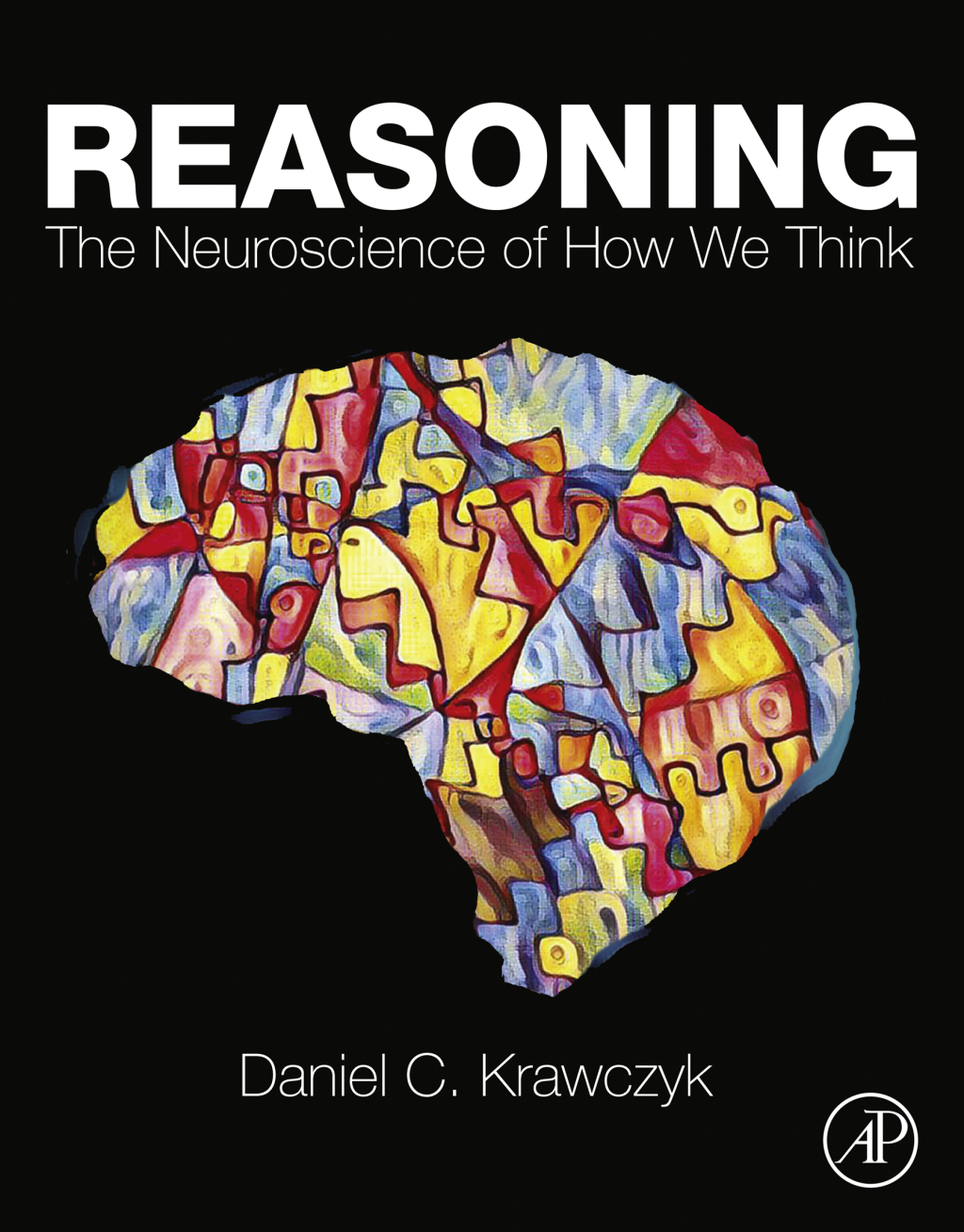 Reasoning The Neuroscience of How We Think 