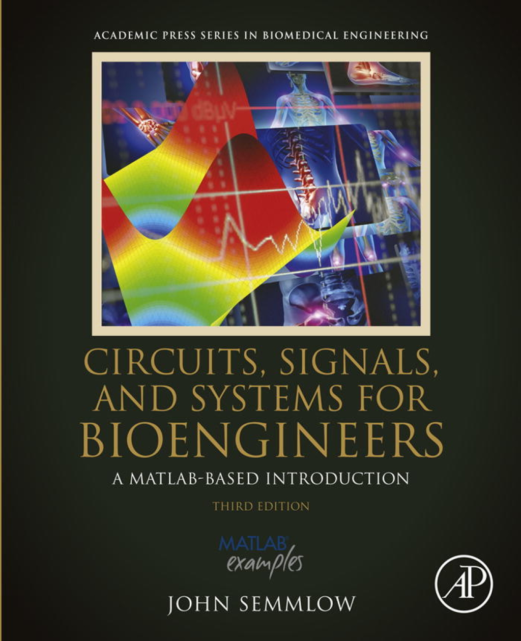 Circuits, Signals, and Systems for Bioengineers A MATLAB-Based Introduction 3rd Edition