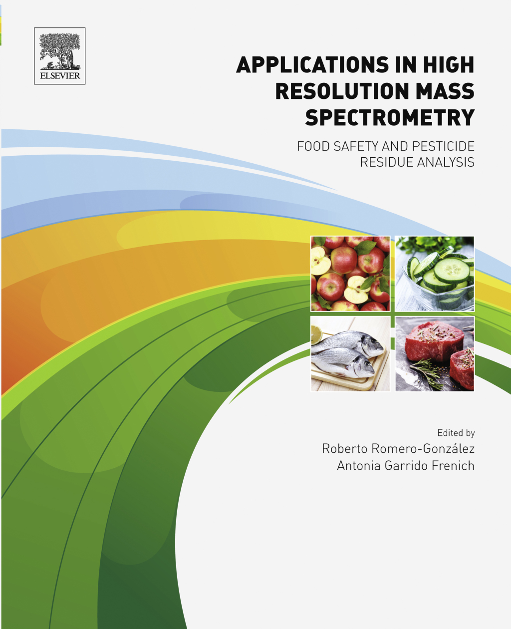 Applications in High Resolution Mass Spectrometry Food Safety and Pesticide Residue Analysis 