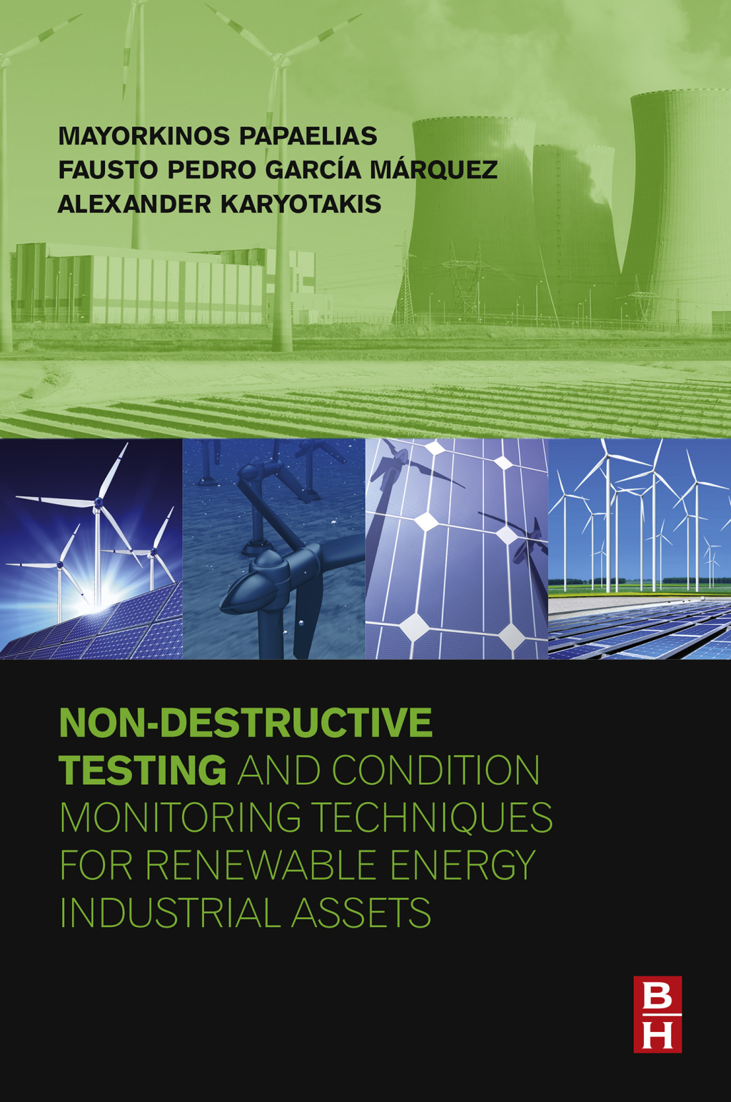 Non-Destructive Testing and Condition Monitoring Techniques for Renewable Energy Industrial Assets 