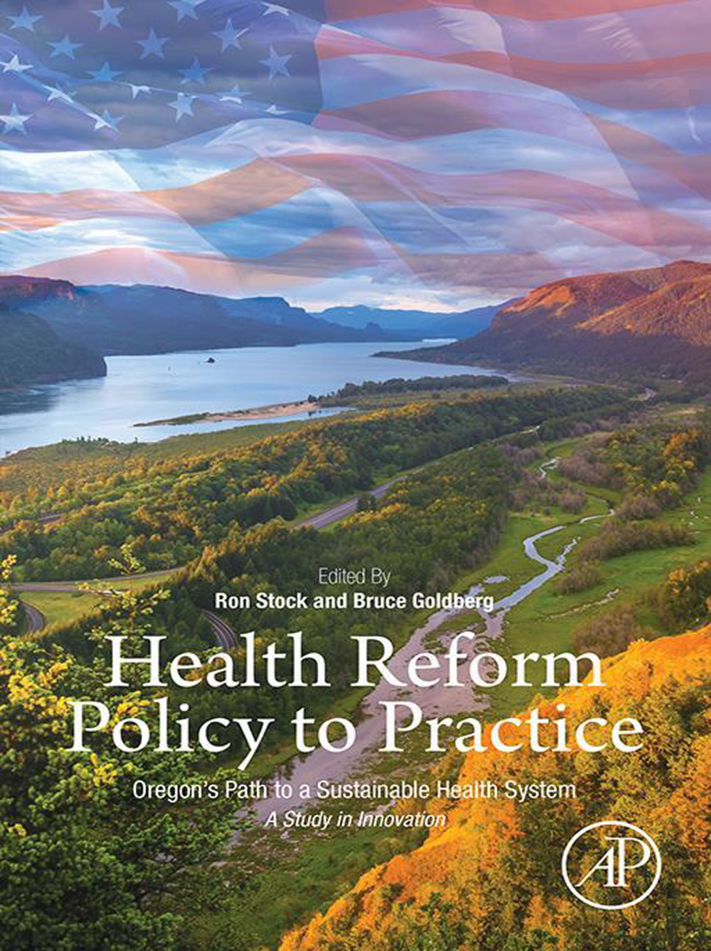 Health Reform Policy to Practice OregonÃ¢â‚¬â„¢s Path to a Sustainable Health System: A Study in Innovation 