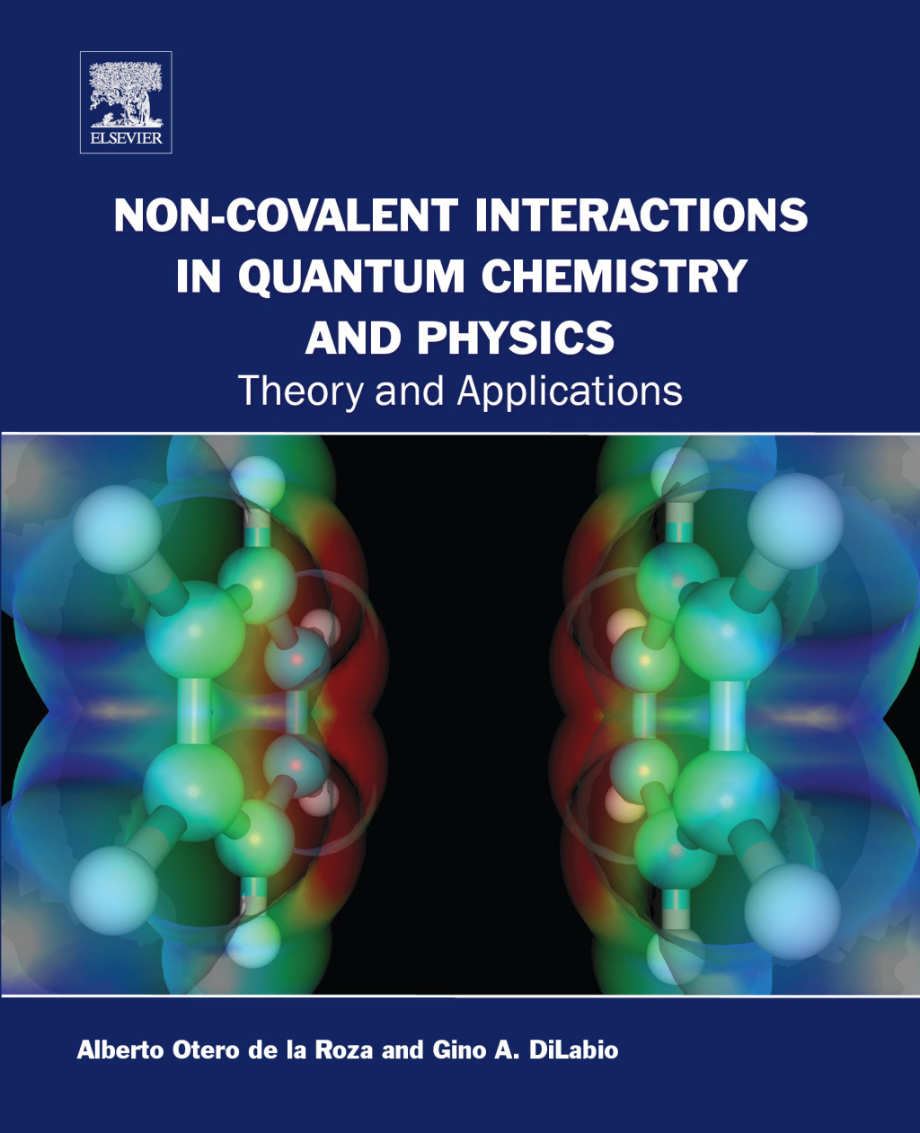 Non-covalent Interactions in Quantum Chemistry and Physics Theory and Applications 