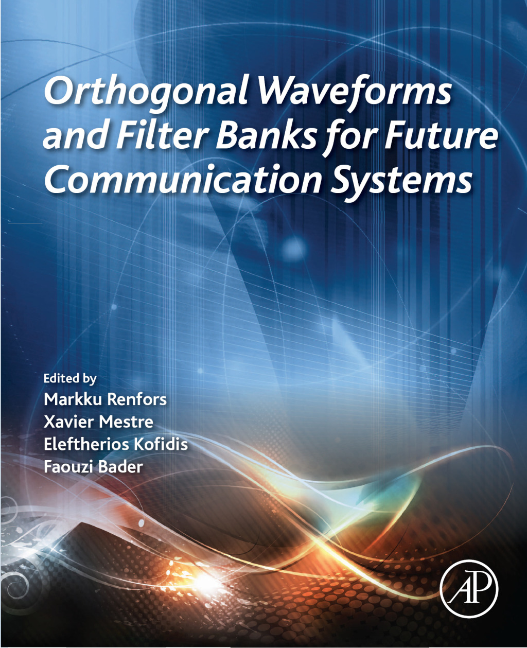 Orthogonal Waveforms and Filter Banks for Future Communication Systems 