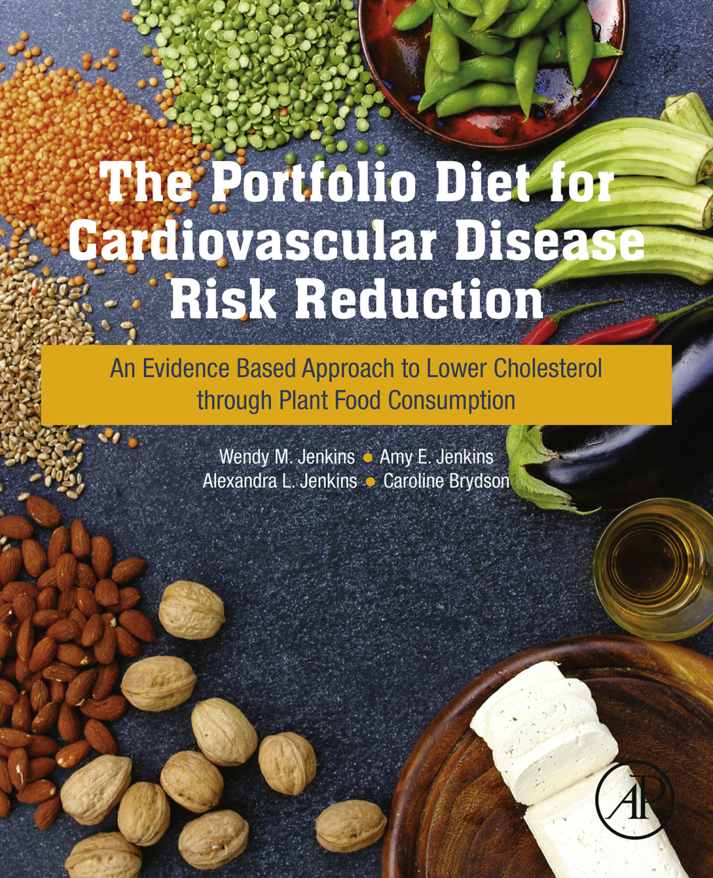The Portfolio Diet for Cardiovascular Disease Risk Reduction An Evidence Based Approach to Lower Cholesterol through Plant Food Consumption 