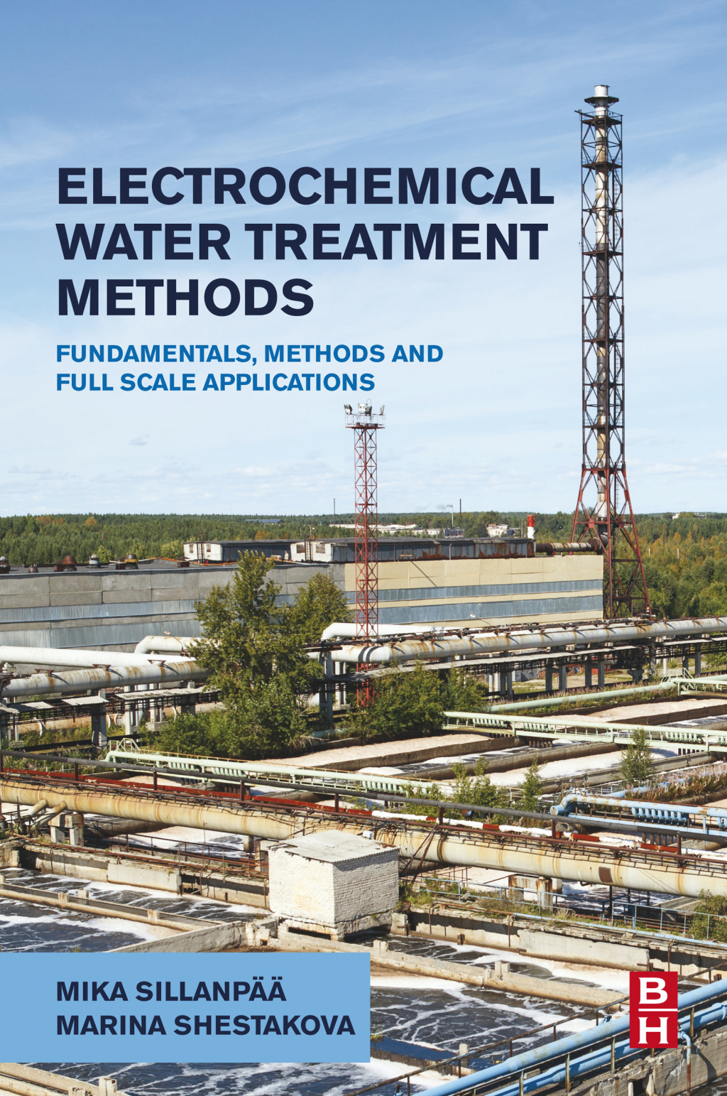 Electrochemical Water Treatment Methods Fundamentals, Methods and Full Scale Applications 