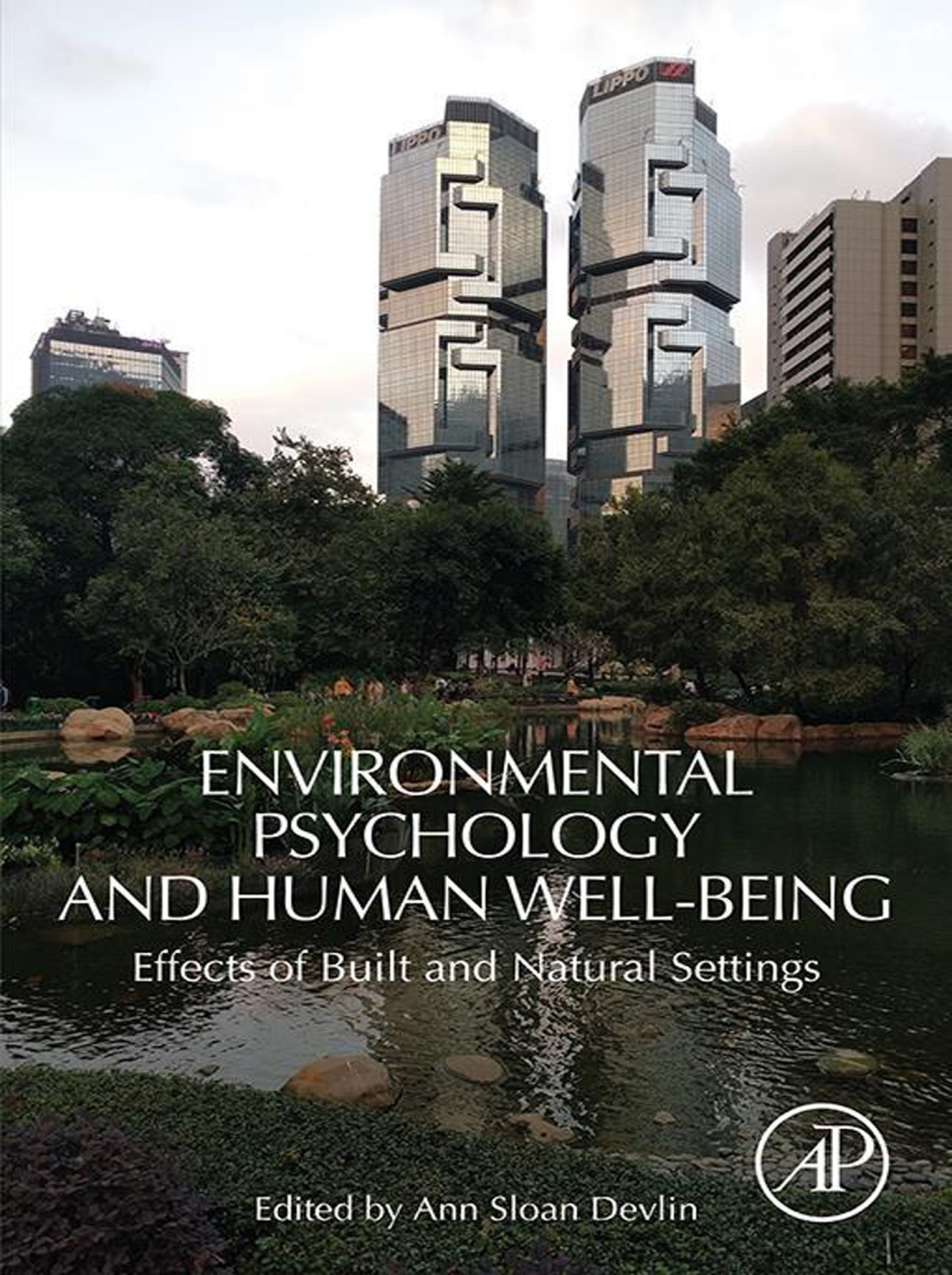 Environmental Psychology and Human Well-Being Effects of Built and Natural Settings 