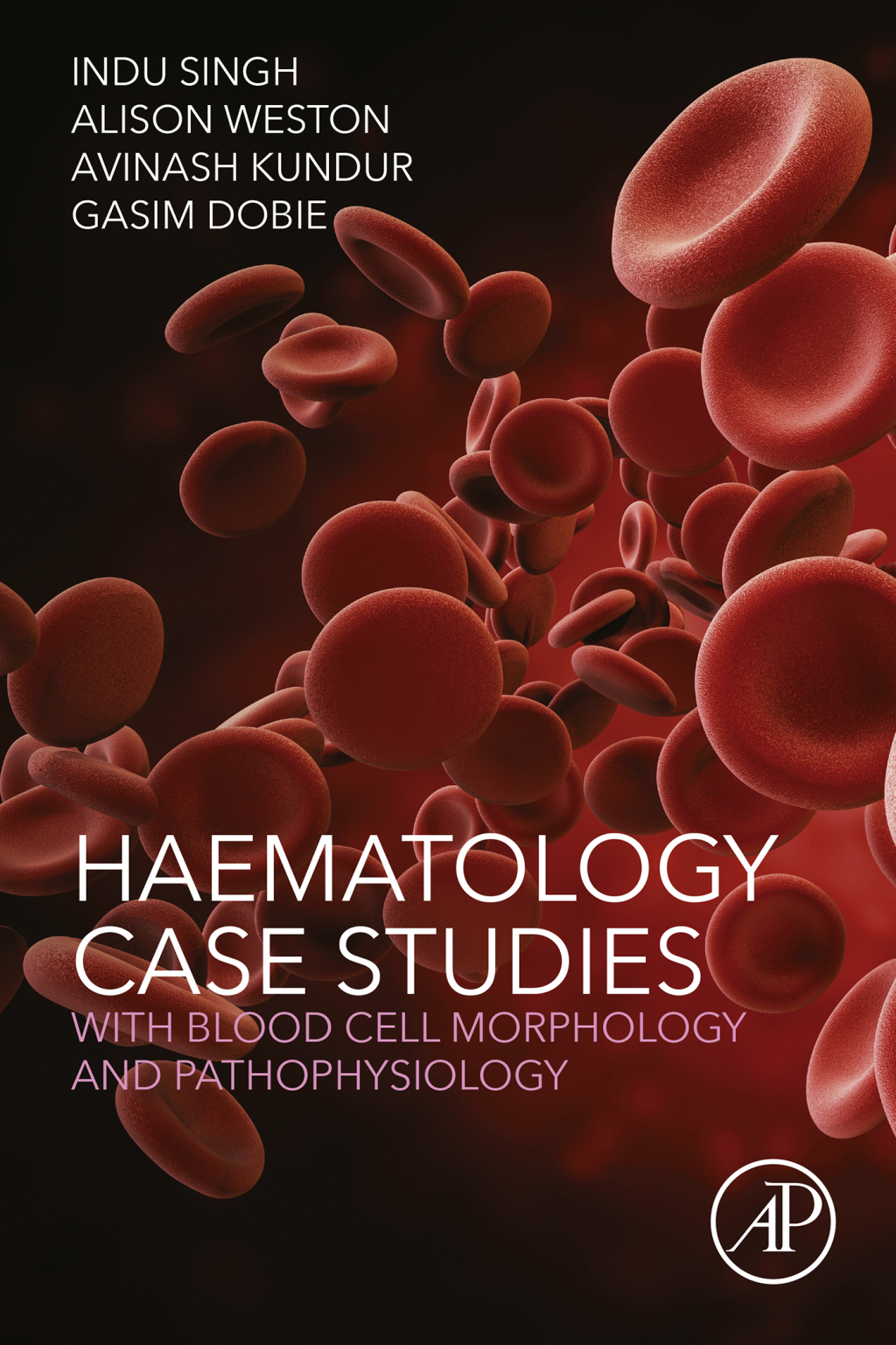 Haematology Case Studies with Blood Cell Morphology and Pathophysiology 