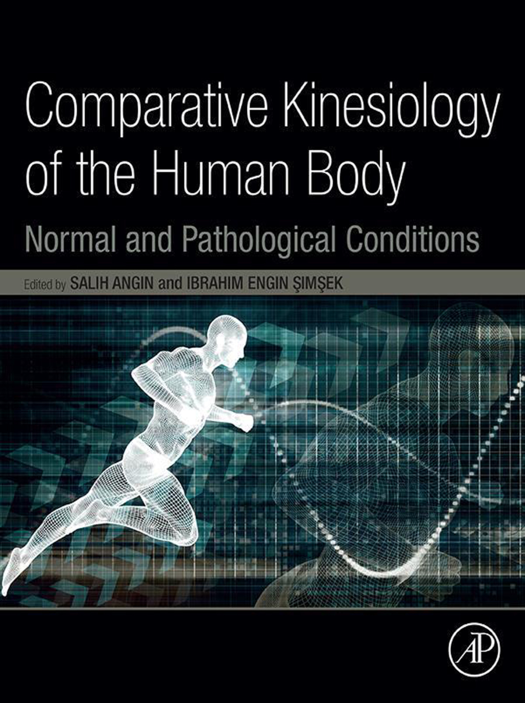 Comparative Kinesiology of the Human Body Normal and Pathological Conditions 1st Edition