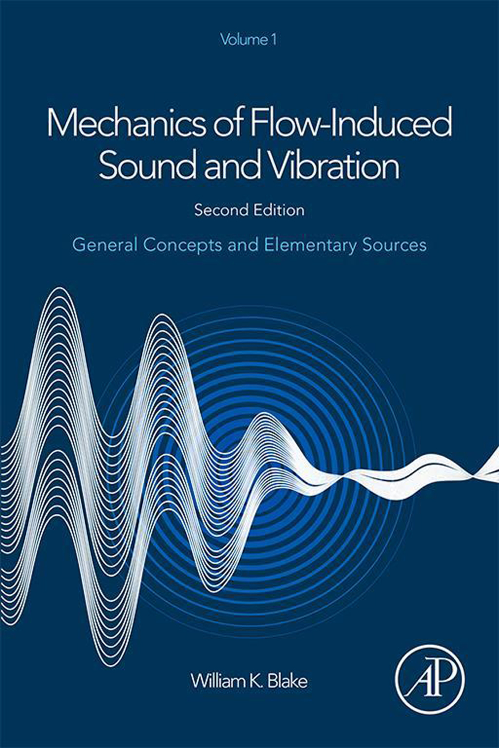 Mechanics of Flow-Induced Sound and Vibration, Volume 1 General Concepts and Elementary Sources 2nd Edition