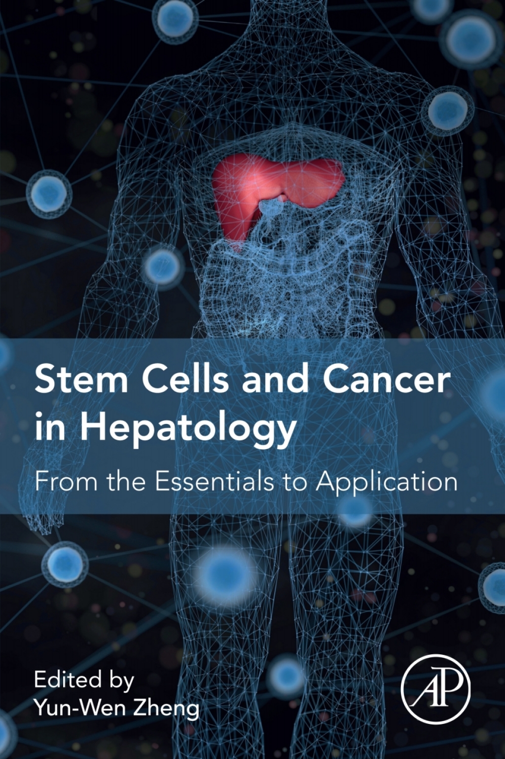 Stem Cells and Cancer in Hepatology From the Essentials to Application 