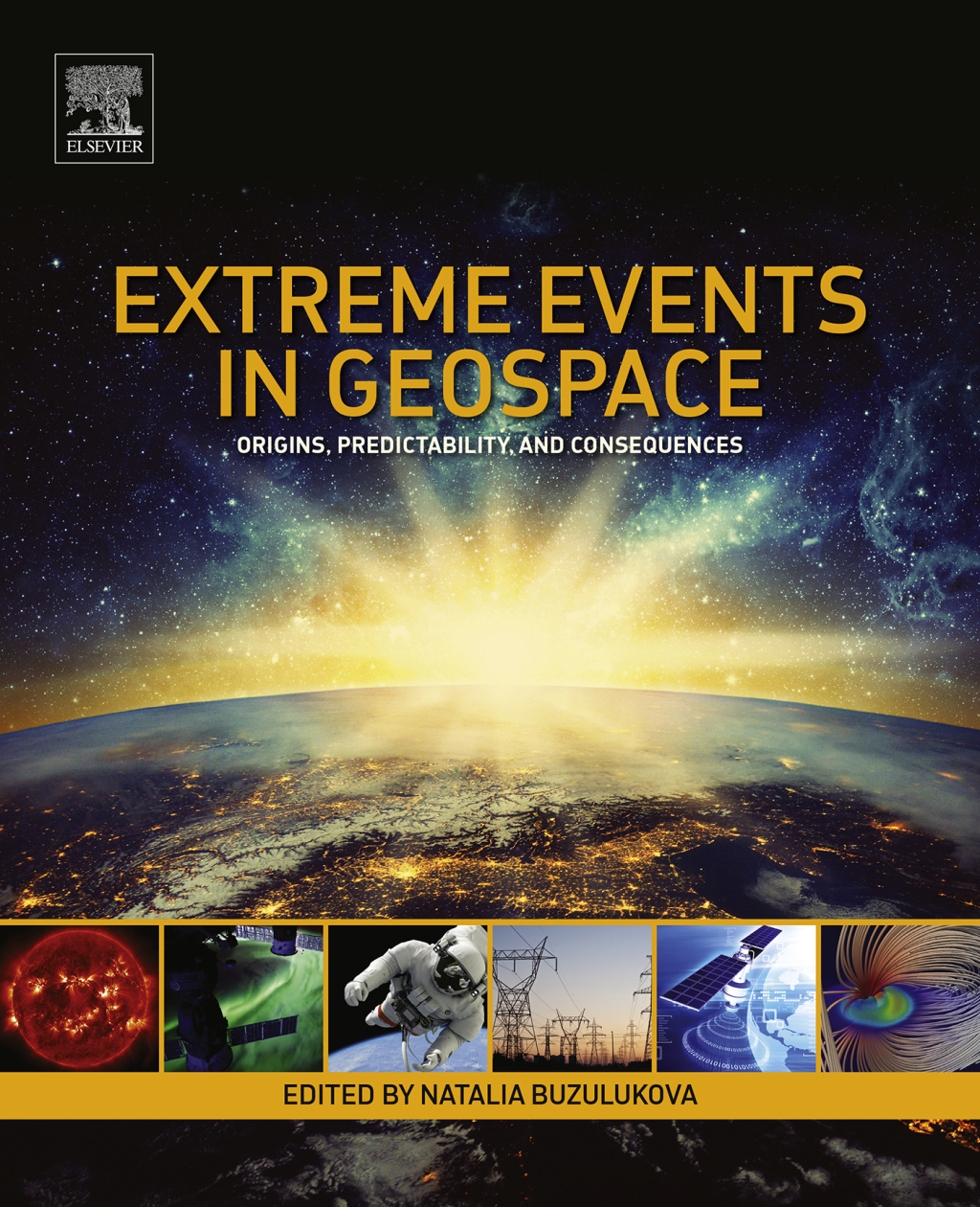 Extreme Events in Geospace Origins, Predictability, and Consequences 
