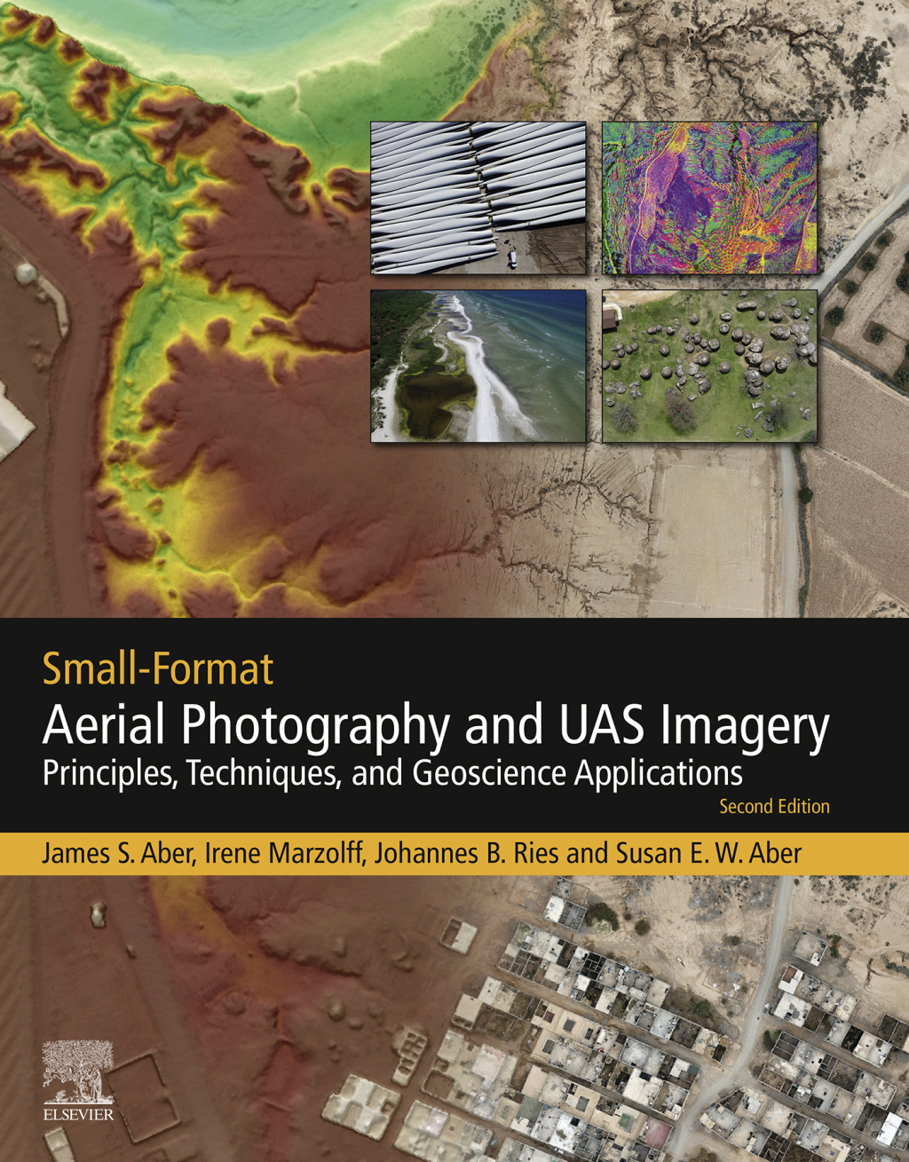 Small-Format Aerial Photography and UAS Imagery Principles, Techniques and Geoscience Applications 2nd Edition