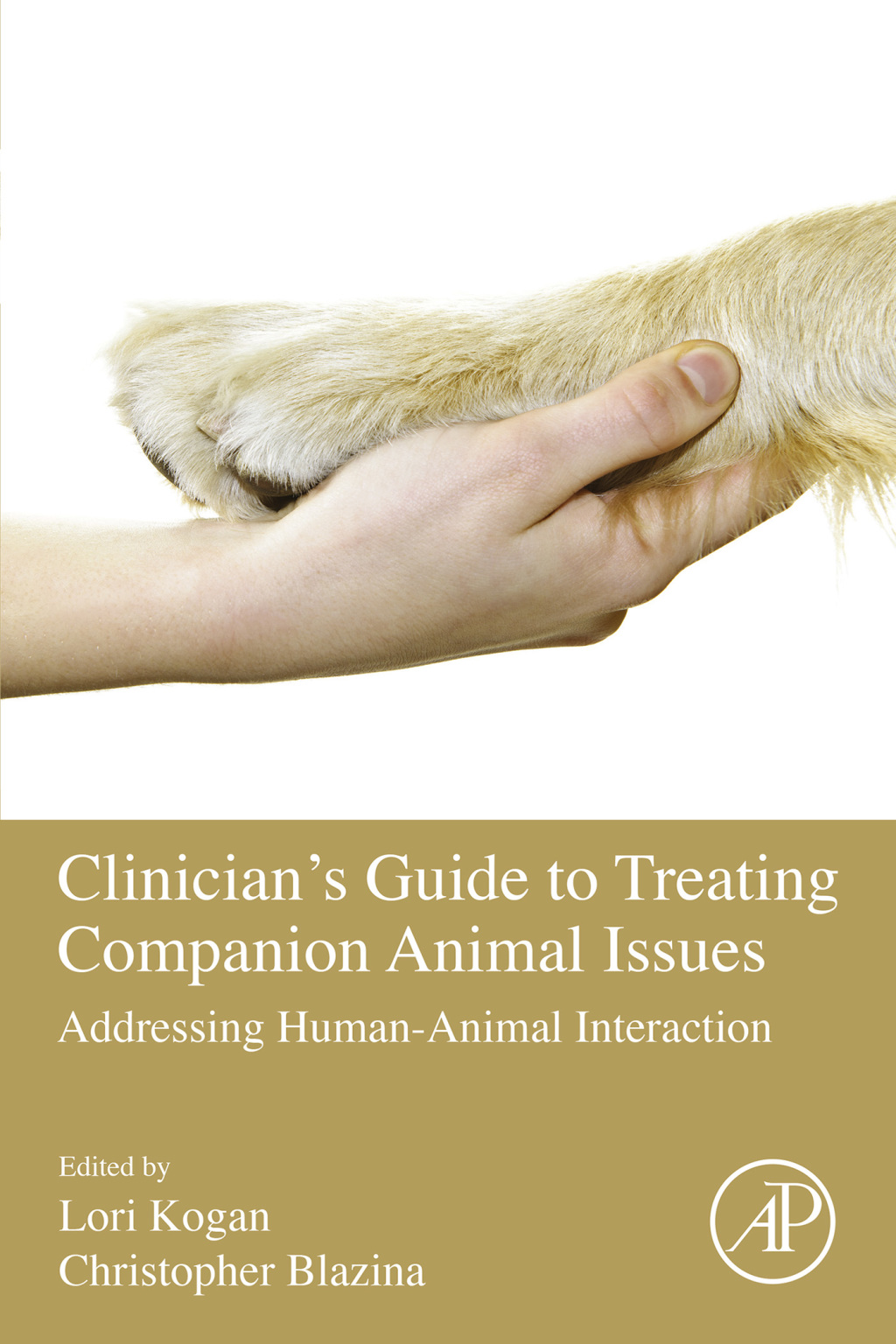 Clinician's Guide to Treating Companion Animal Issues Addressing Human-Animal Interaction 