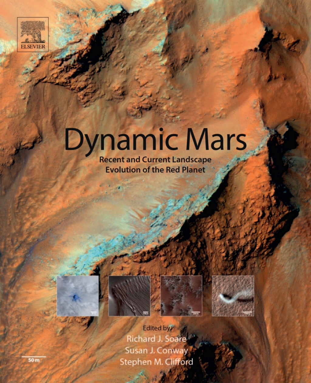 Dynamic Mars Recent and Current Landscape Evolution of the Red Planet 