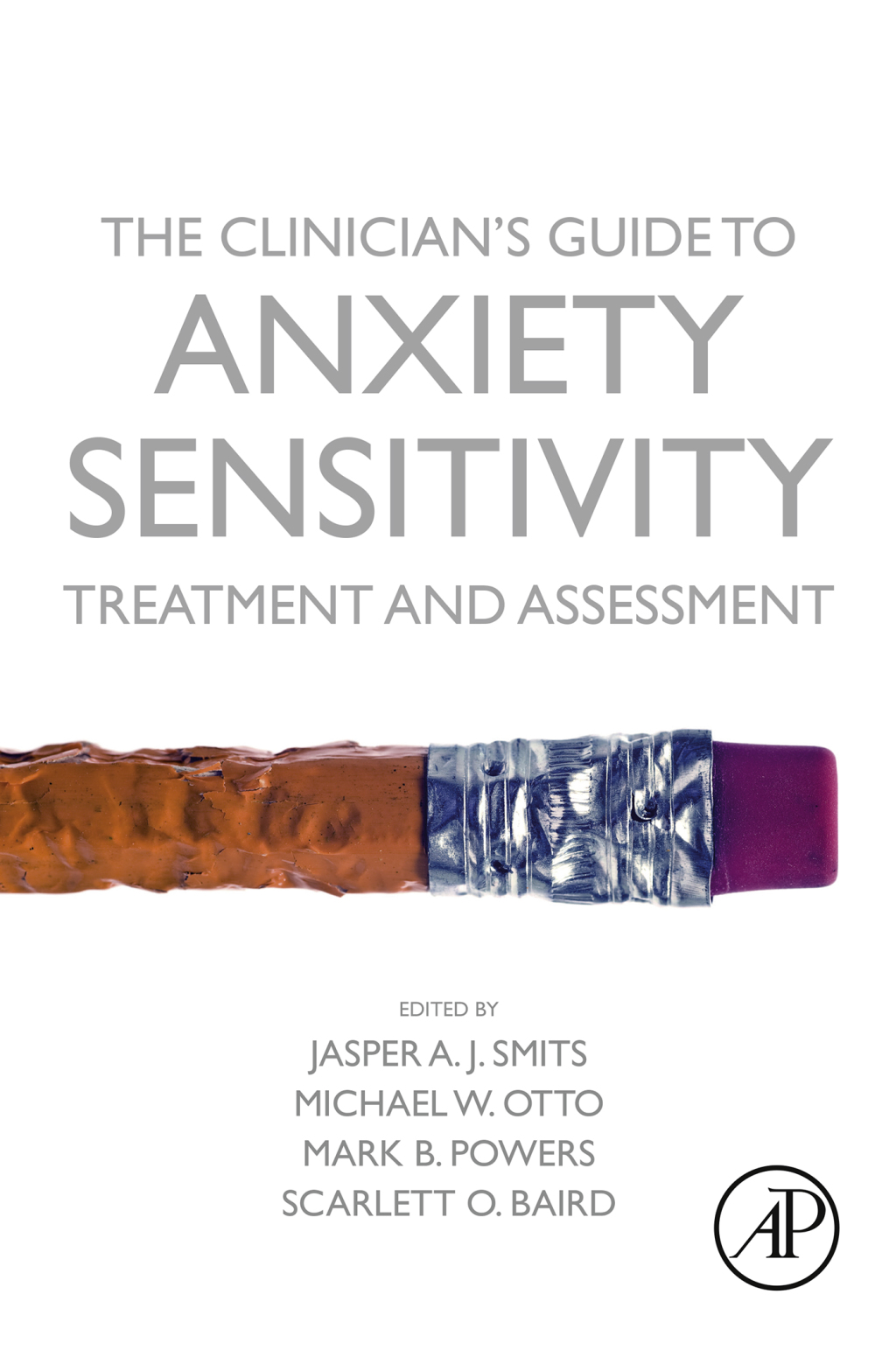 The Clinician's Guide to Anxiety Sensitivity Treatment and Assessment 