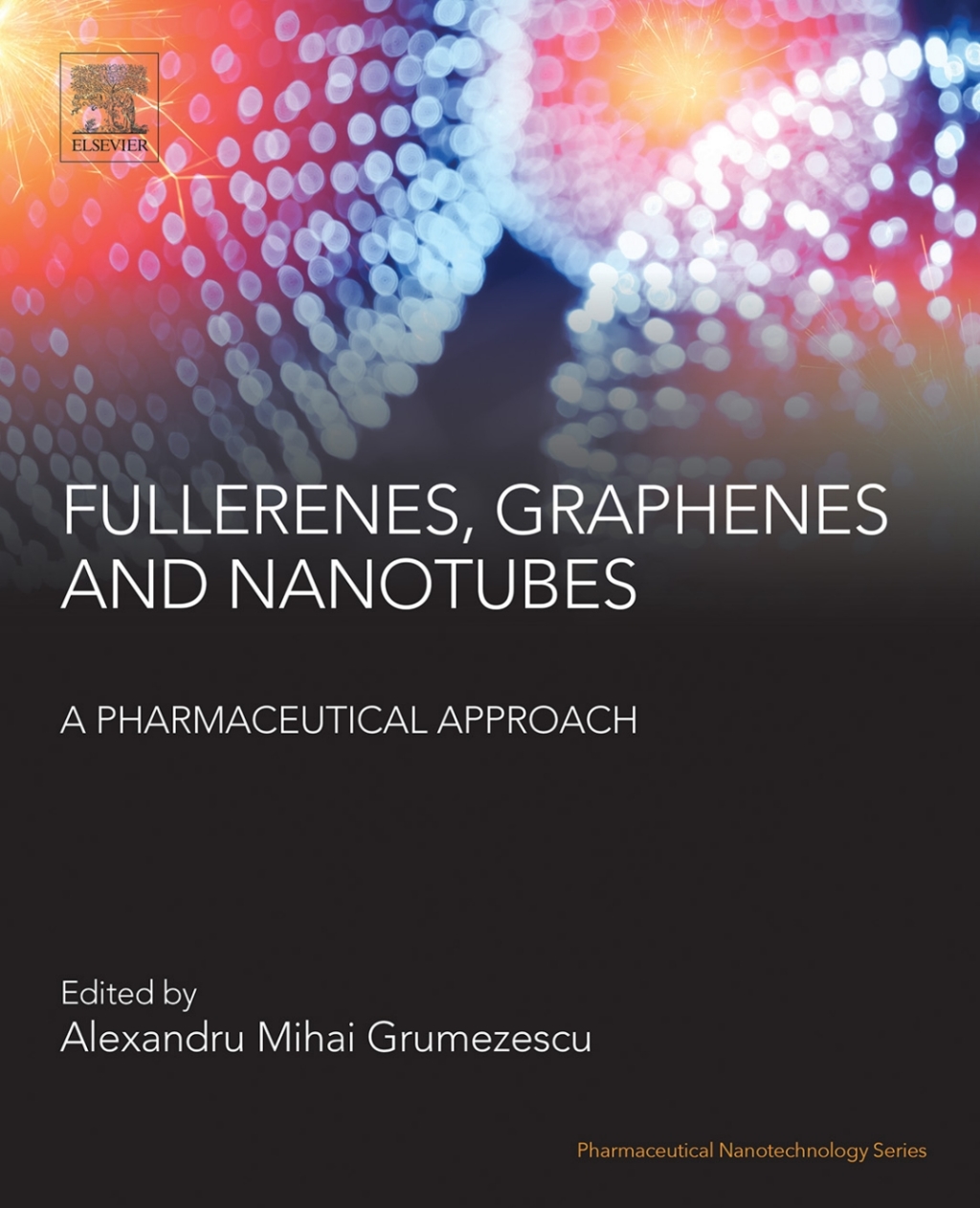 Fullerens, Graphenes and Nanotubes A Pharmaceutical Approach 