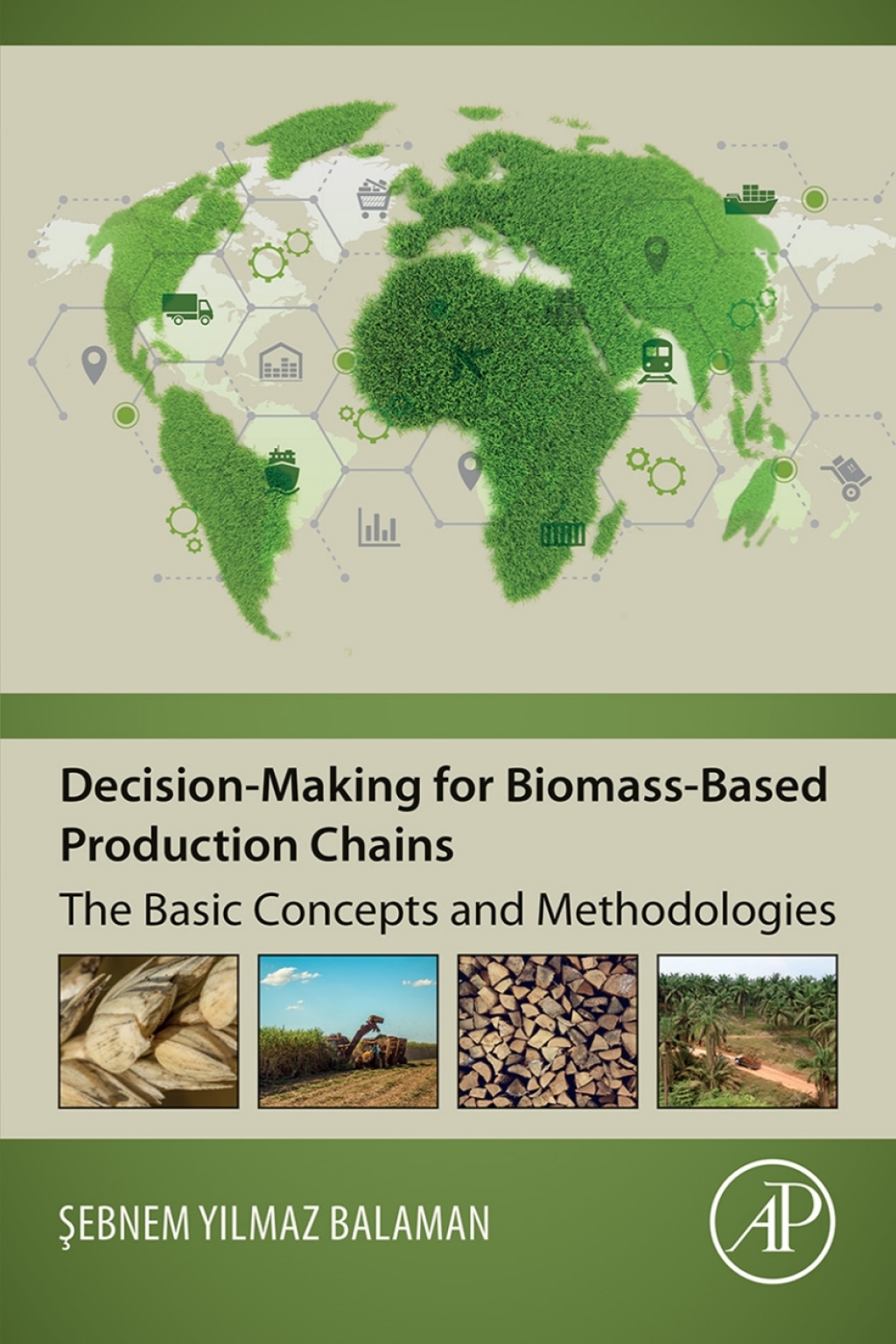 Decision-Making for Biomass-Based Production Chains The Basic Concepts and Methodologies 