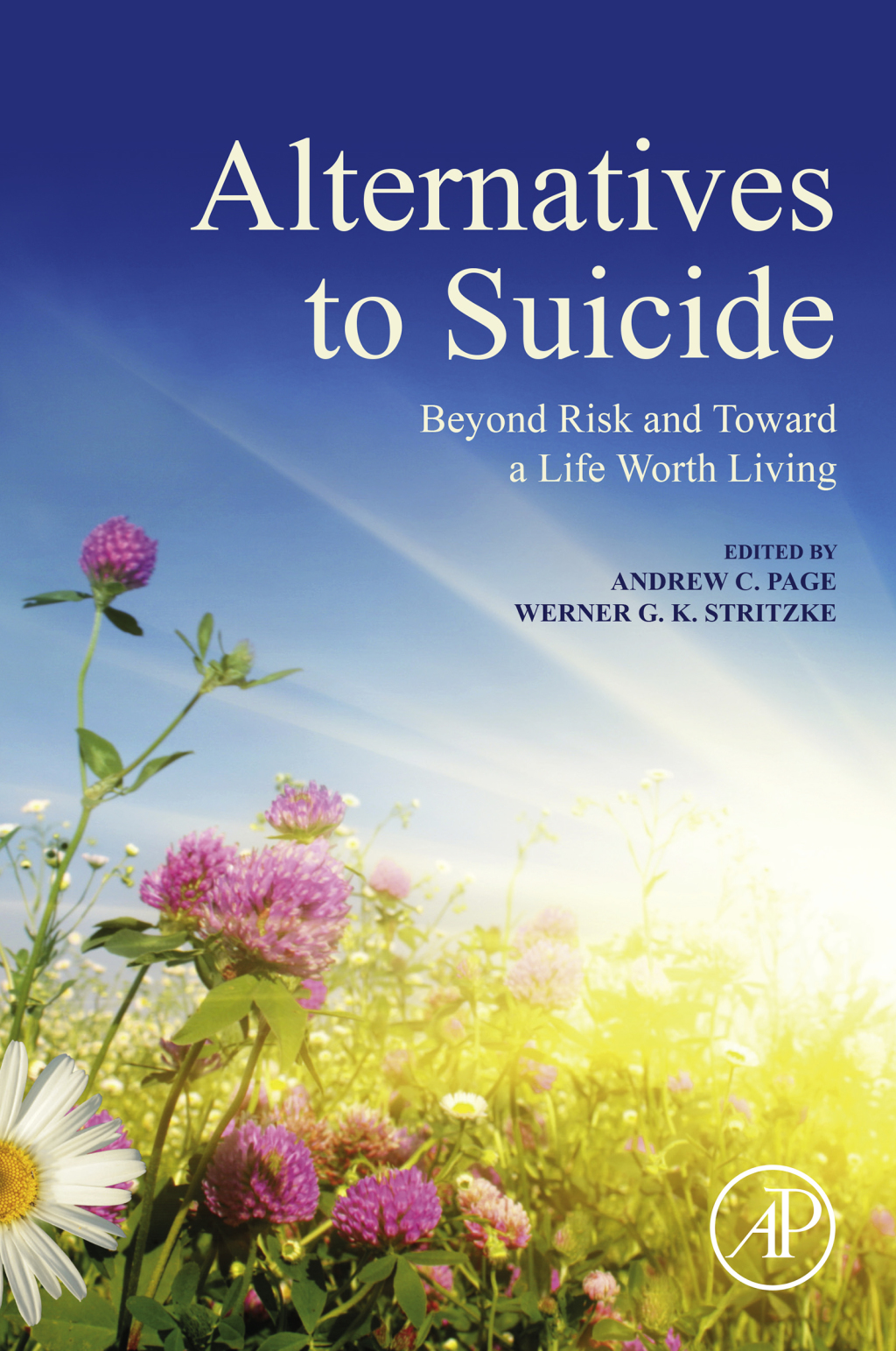 Alternatives to Suicide Beyond Risk and Toward a Life Worth Living 