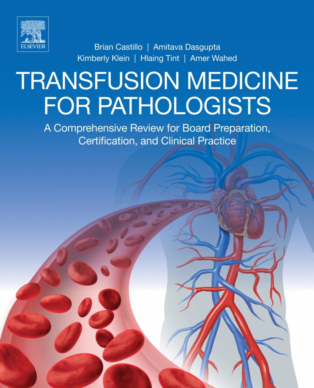 Transfusion Medicine for Pathologists A Comprehensive Review for Board Preparation, Certification, and Clinical Practice 