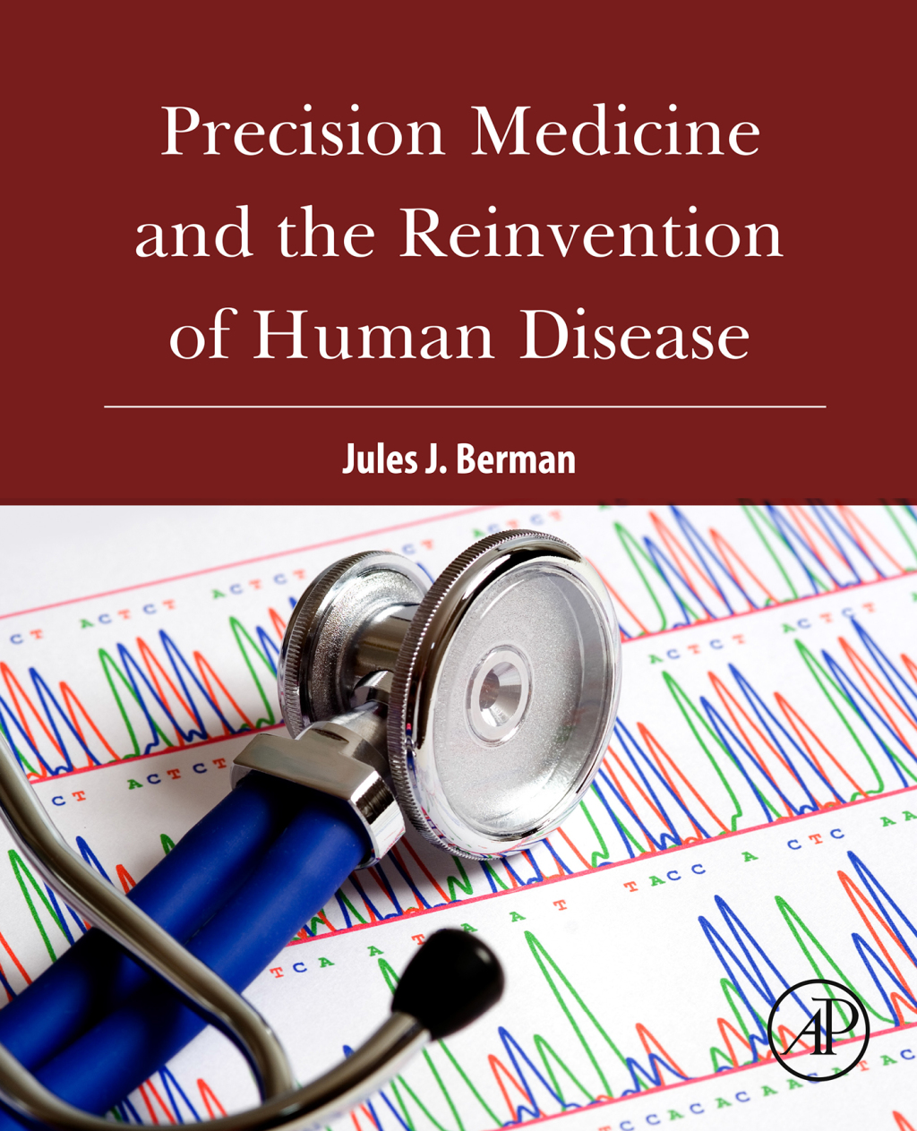 Precision Medicine and the Reinvention of Human Disease 