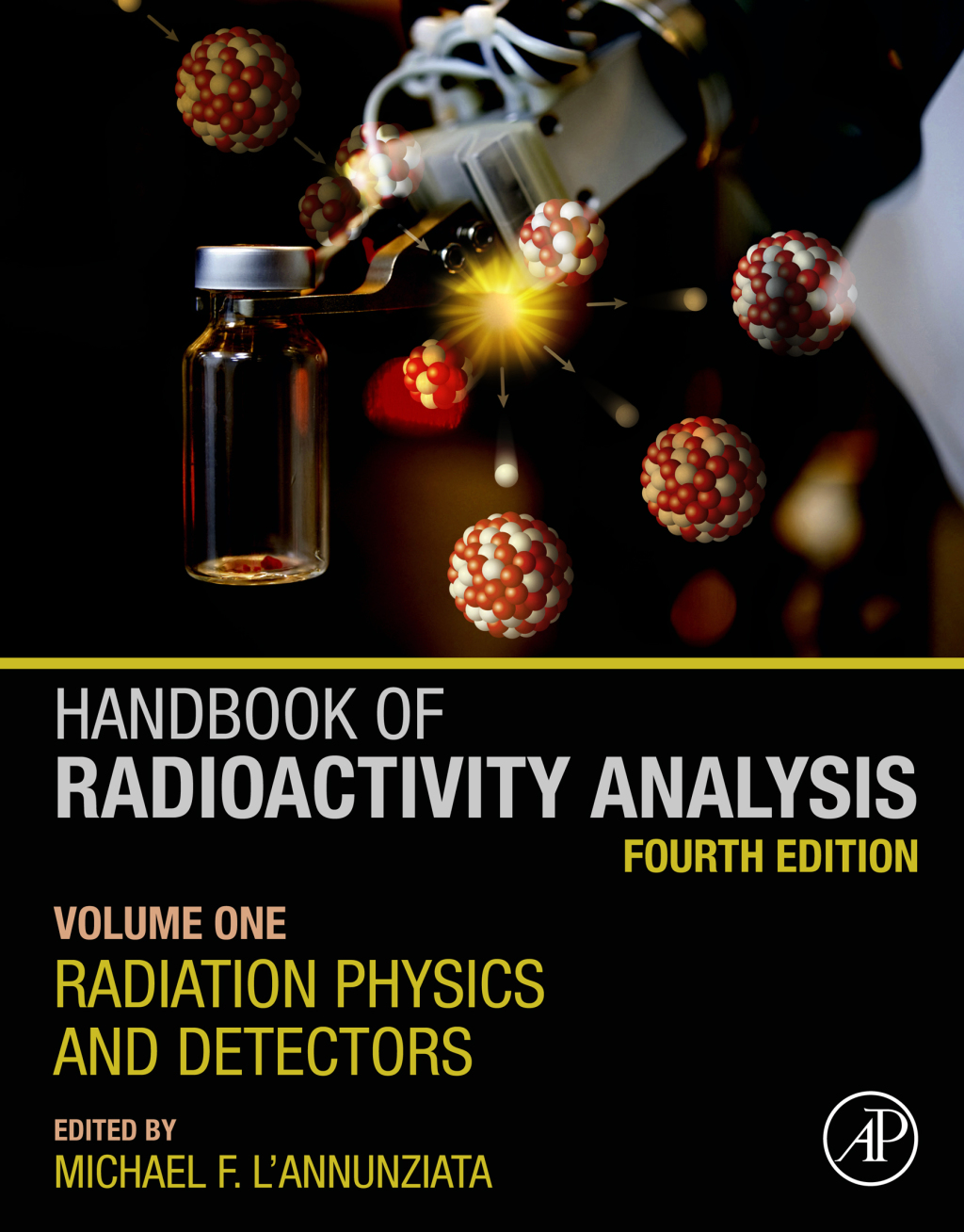 Handbook of Radioactivity Analysis Volume 1: Radiation Physics and Detectors 4th Edition