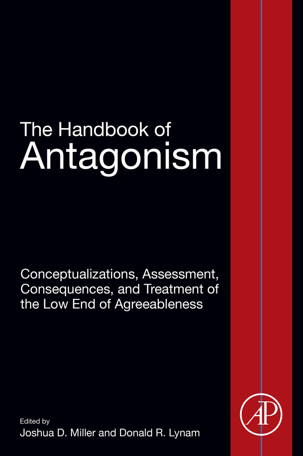 The Handbook of Antagonism Conceptualizations, Assessment, Consequences, and Treatment of the Low End of Agreeableness 