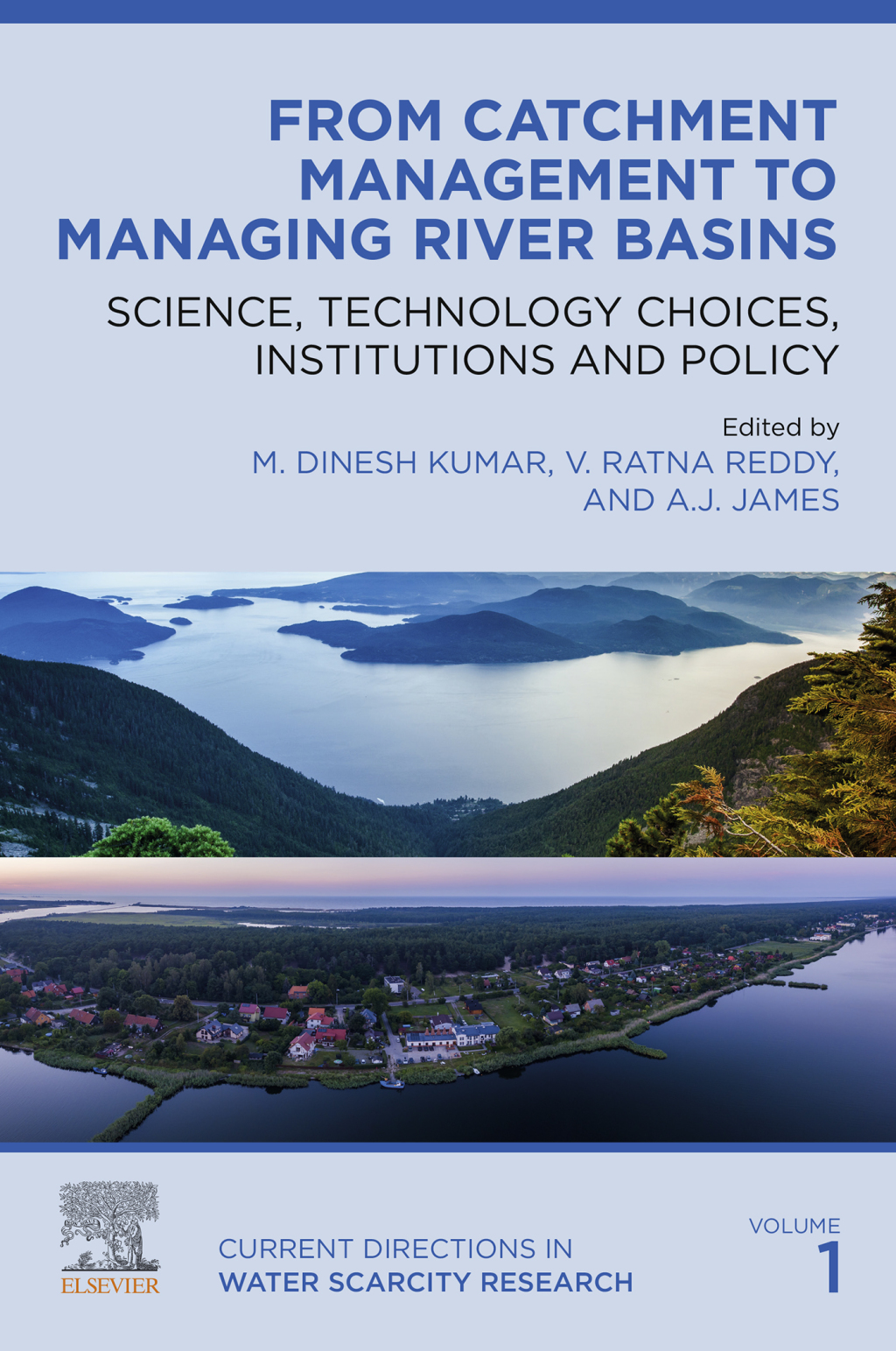 From Catchment Management to Managing River Basins Science, Technology Choices, Institutions and Policy 