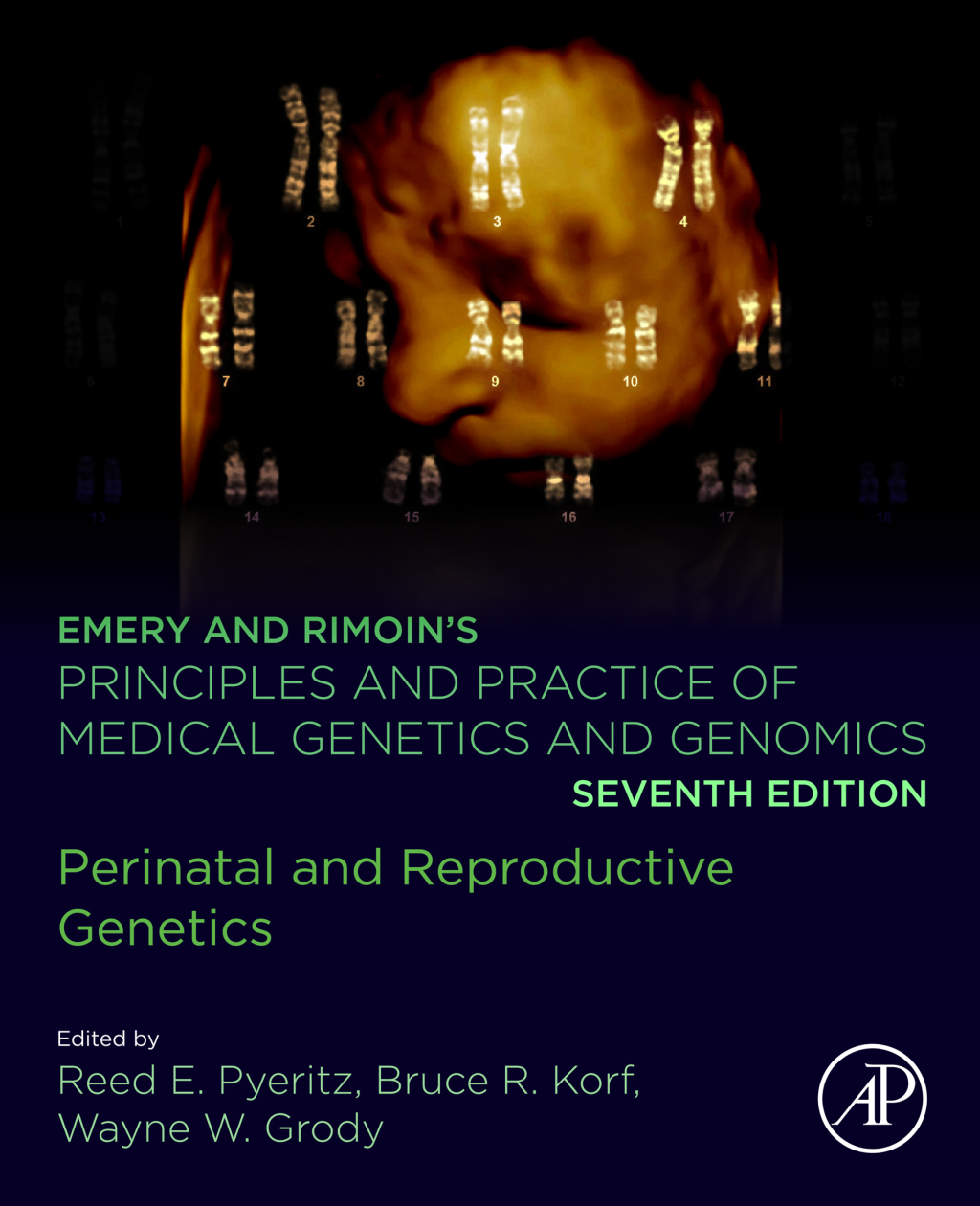Emery and RimoinÃ¢â‚¬â„¢s Principles and Practice of Medical Genetics and Genomics Perinatal and Reproductive Genetics 7th Edition