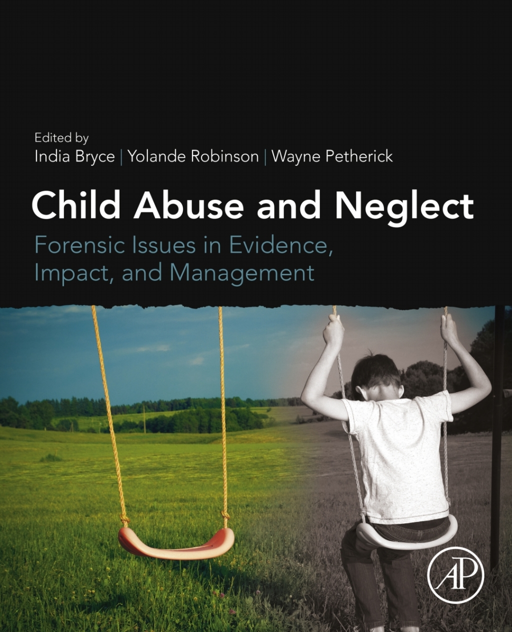 Child Abuse and Neglect Forensic Issues in Evidence, Impact and Management 