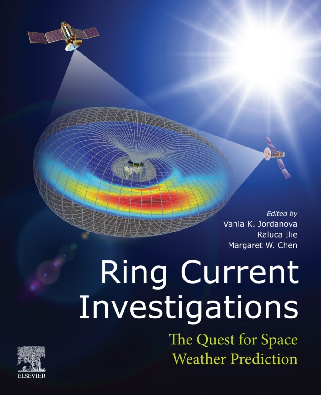 Ring Current Investigations The Quest for Space Weather Prediction 1st Edition