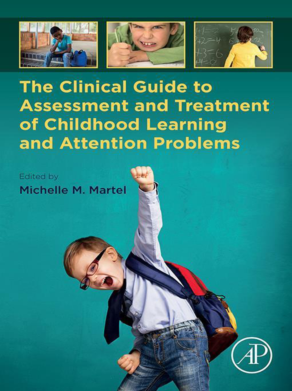 The Clinical Guide to Assessment and Treatment of Childhood Learning and Attention Problems 