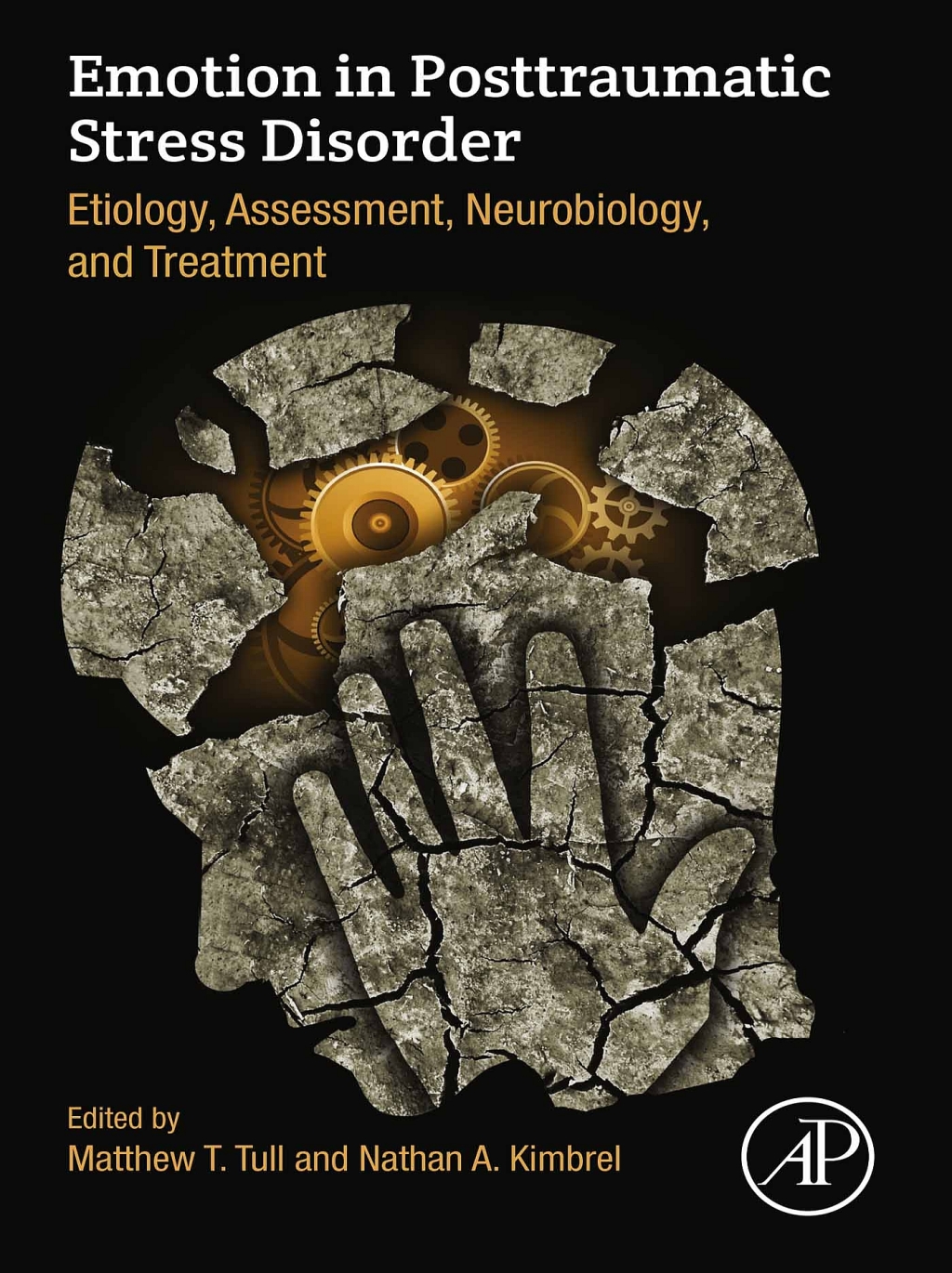 Emotion in Posttraumatic Stress Disorder Etiology, Assessment, Neurobiology, and Treatment 