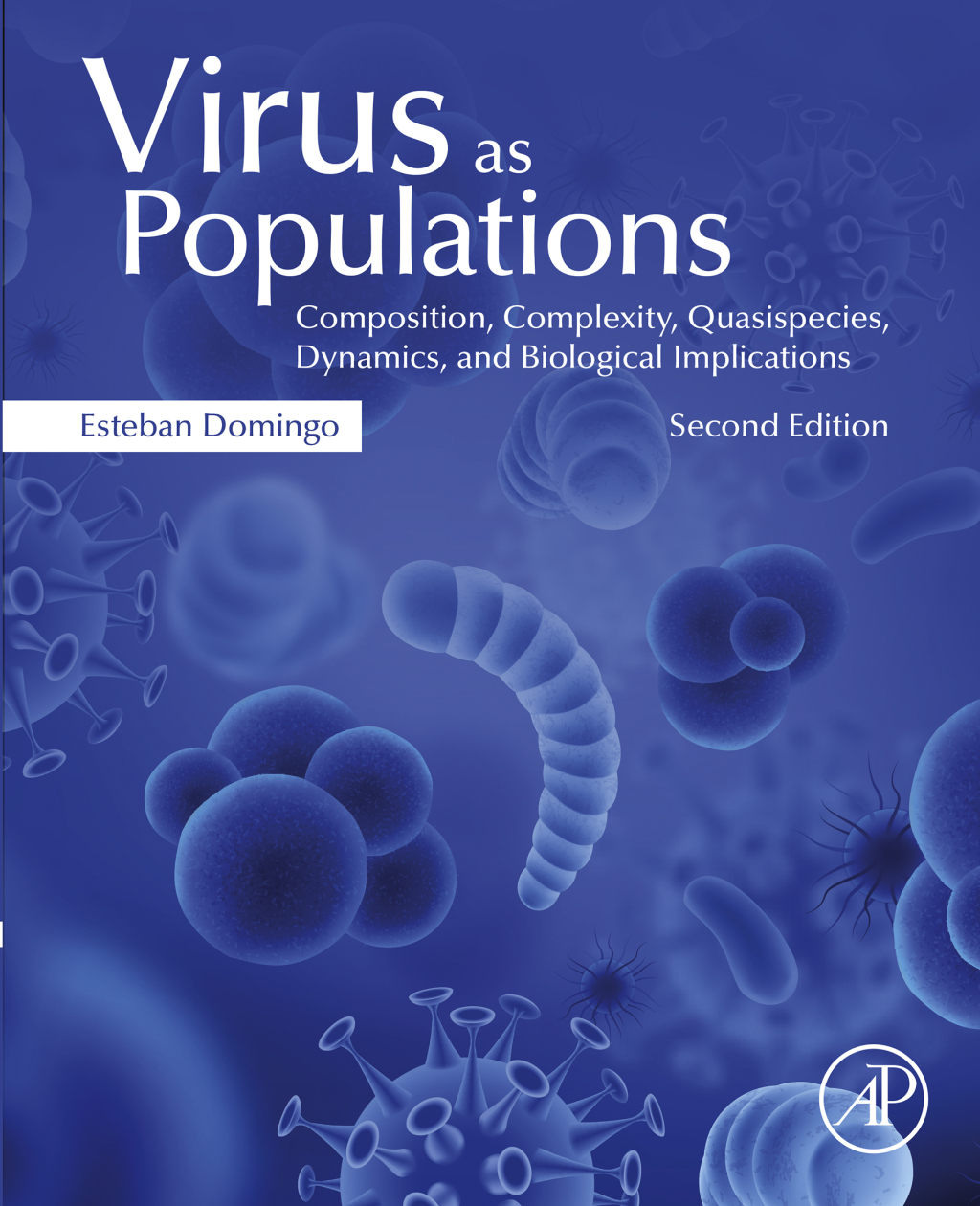 Virus as Populations Composition, Complexity, Quasispecies, Dynamics, and Biological Implications 2nd Edition