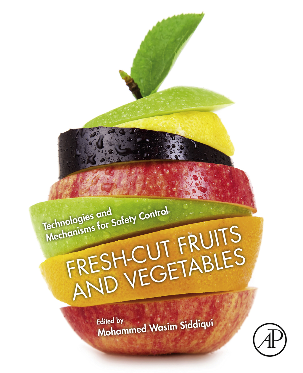 Fresh-Cut Fruits and Vegetables Technologies and Mechanisms for Safety Control 