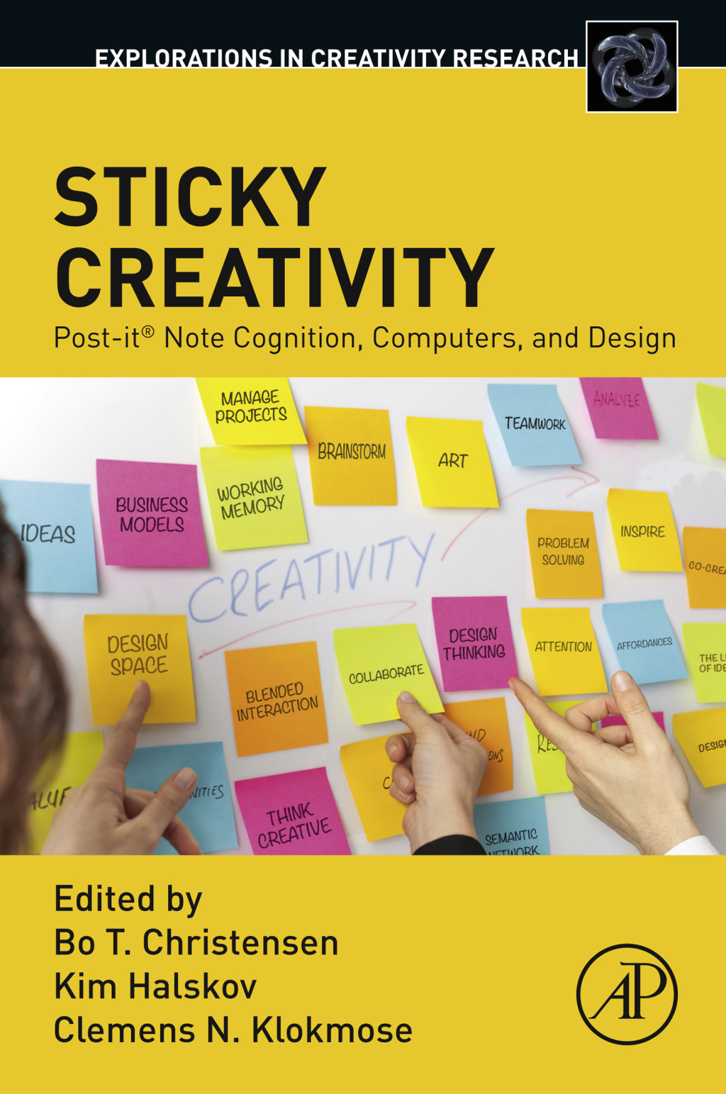 Sticky Creativity Post-itÃ‚Â® Note Cognition, Computers, and Design 