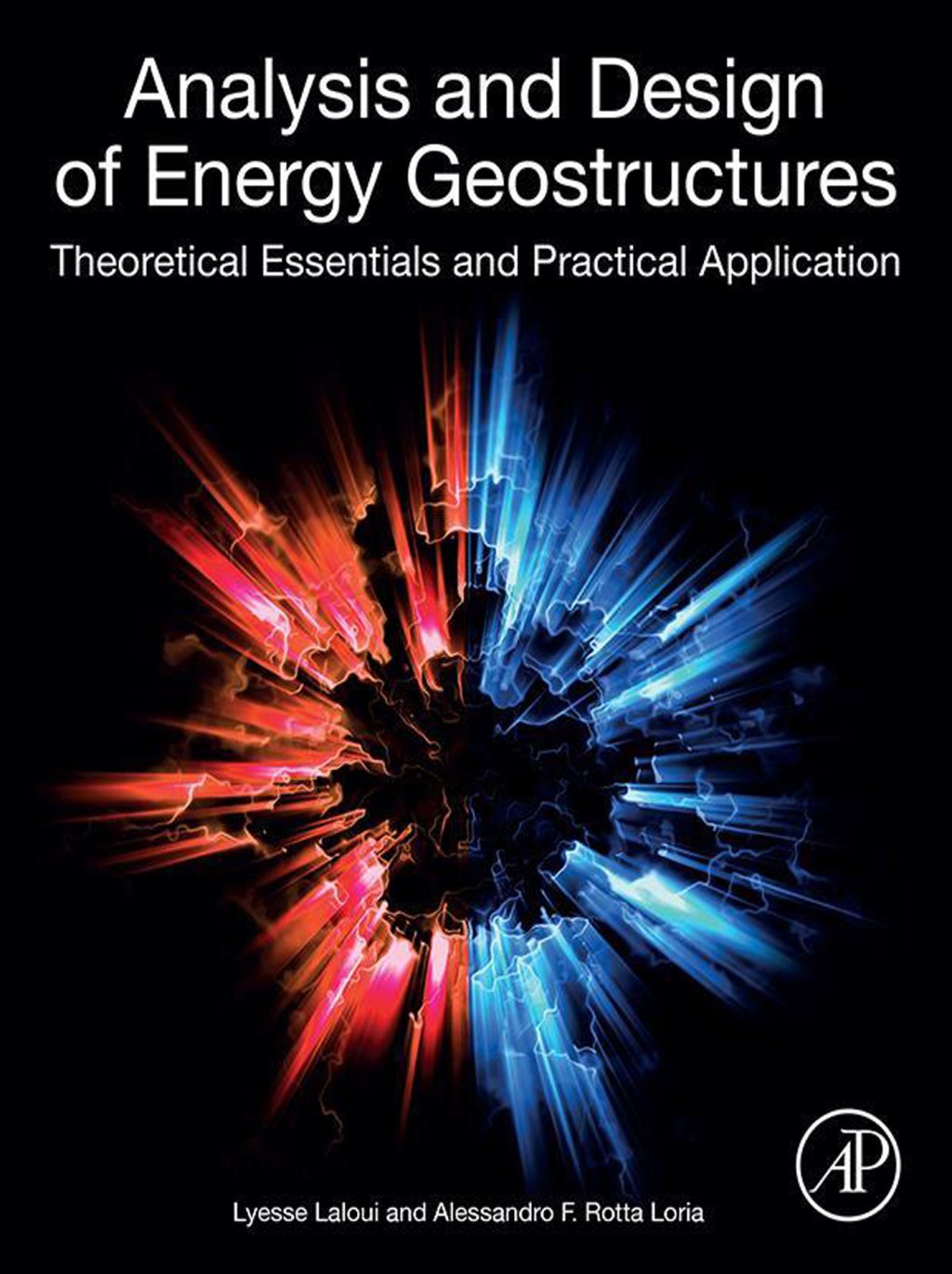 Analysis and Design of Energy Geostructures Theoretical Essentials and Practical Application 