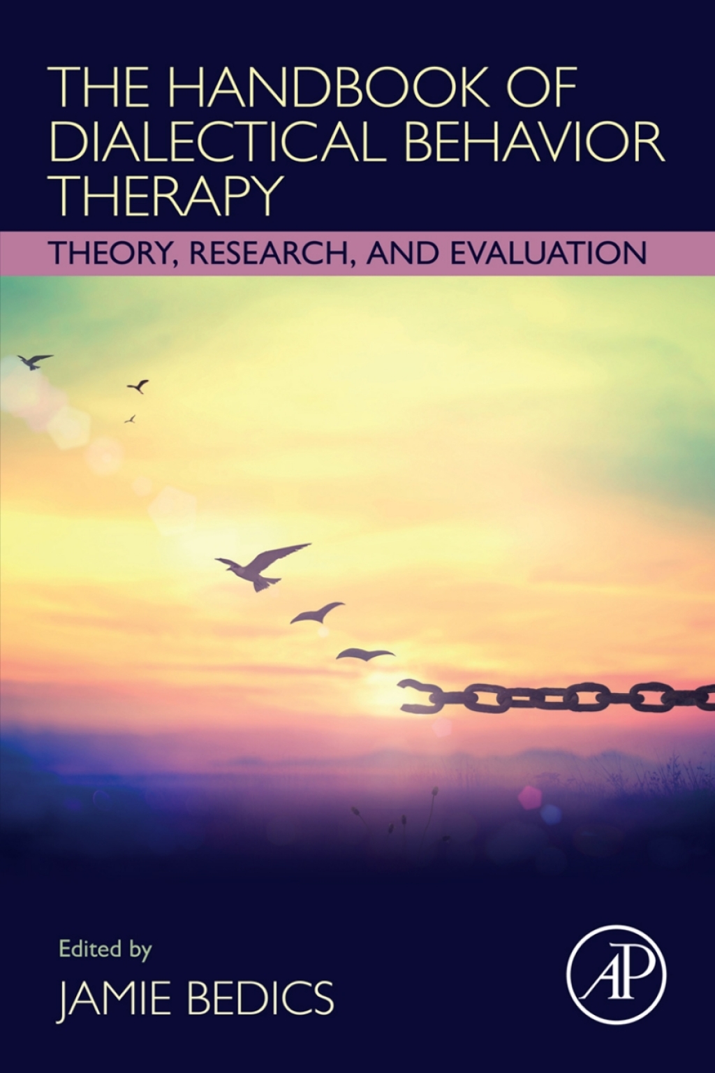 The Handbook of Dialectical Behavior Therapy Theory, Research, and Evaluation 1st Edition