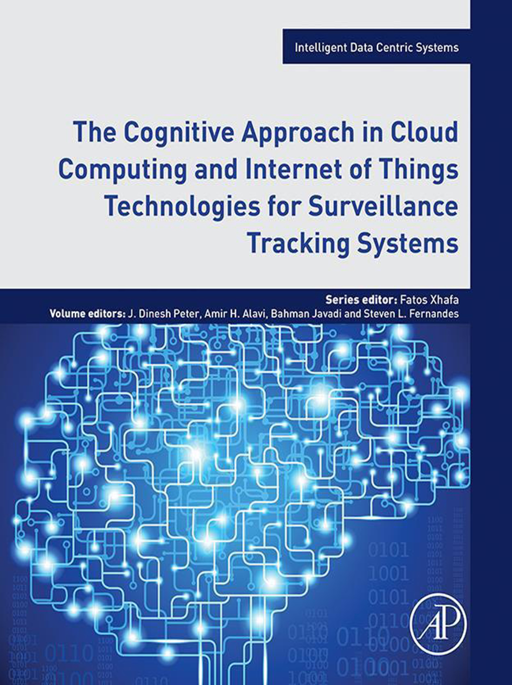The Cognitive Approach in Cloud Computing and Internet of Things Technologies for Surveillance Tracking Systems 1st Edition
