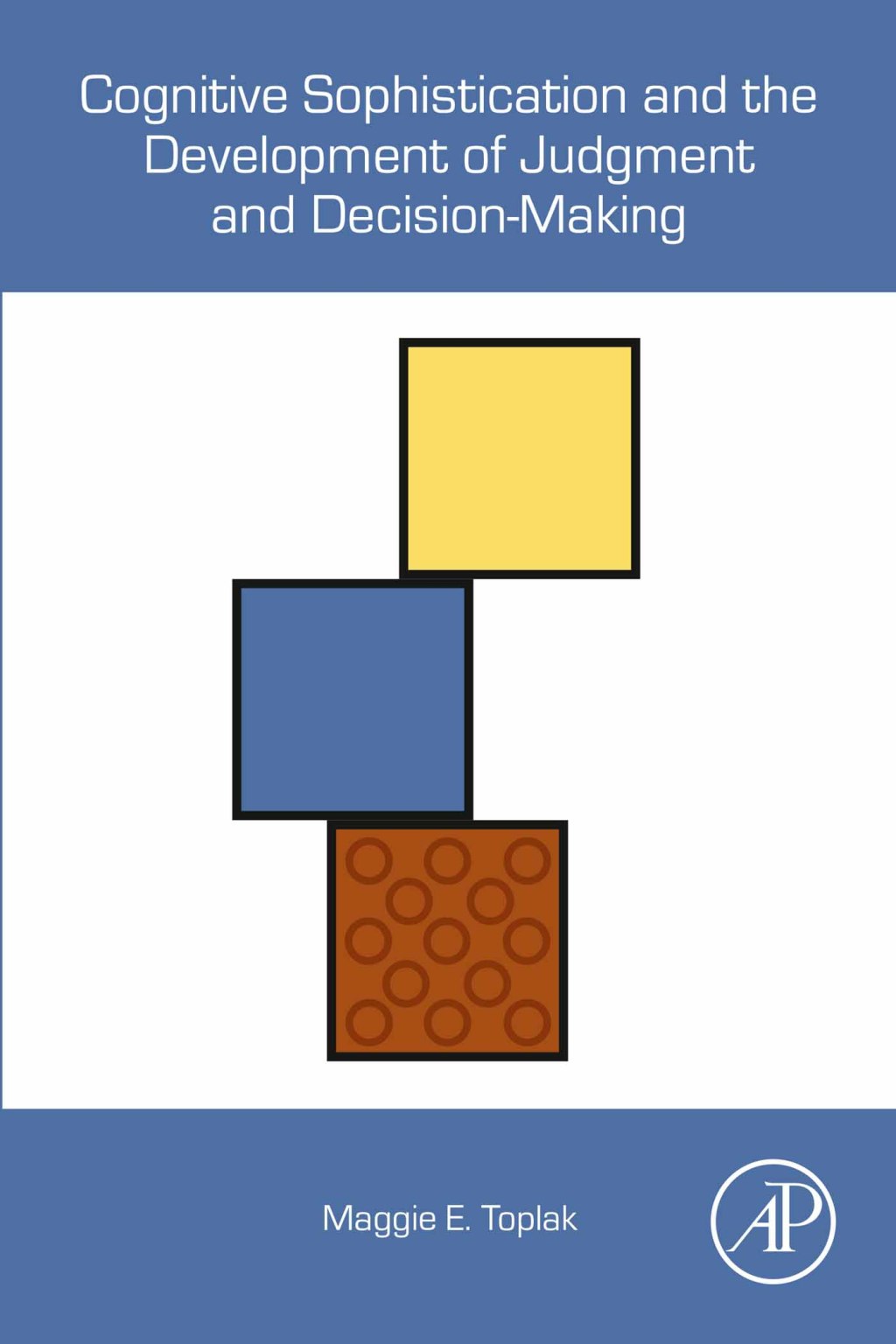 Cognitive Sophistication and the Development of Judgment and Decision-Making 