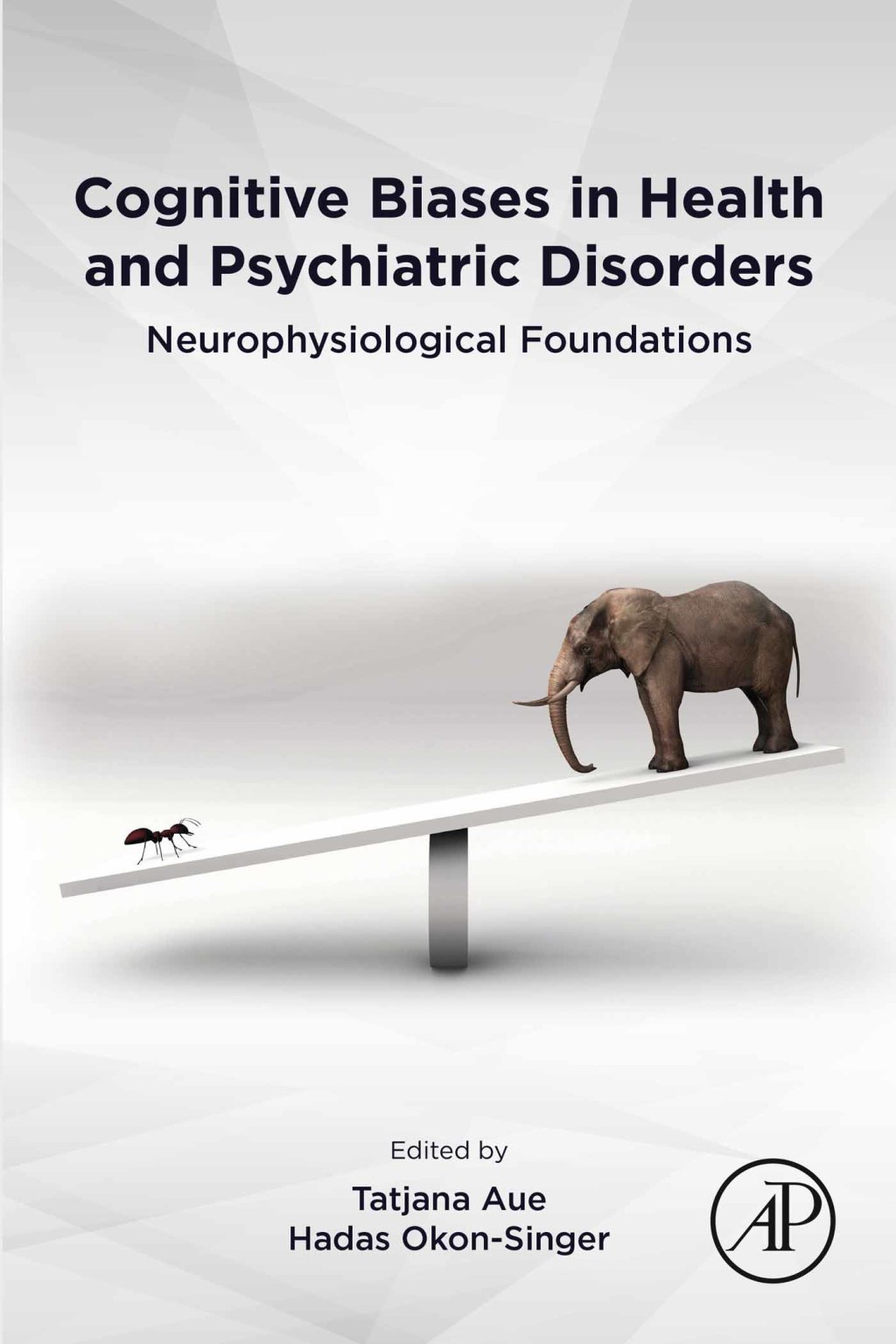 Cognitive Biases in Health and Psychiatric Disorders Neurophysiological Foundations 1st Edition