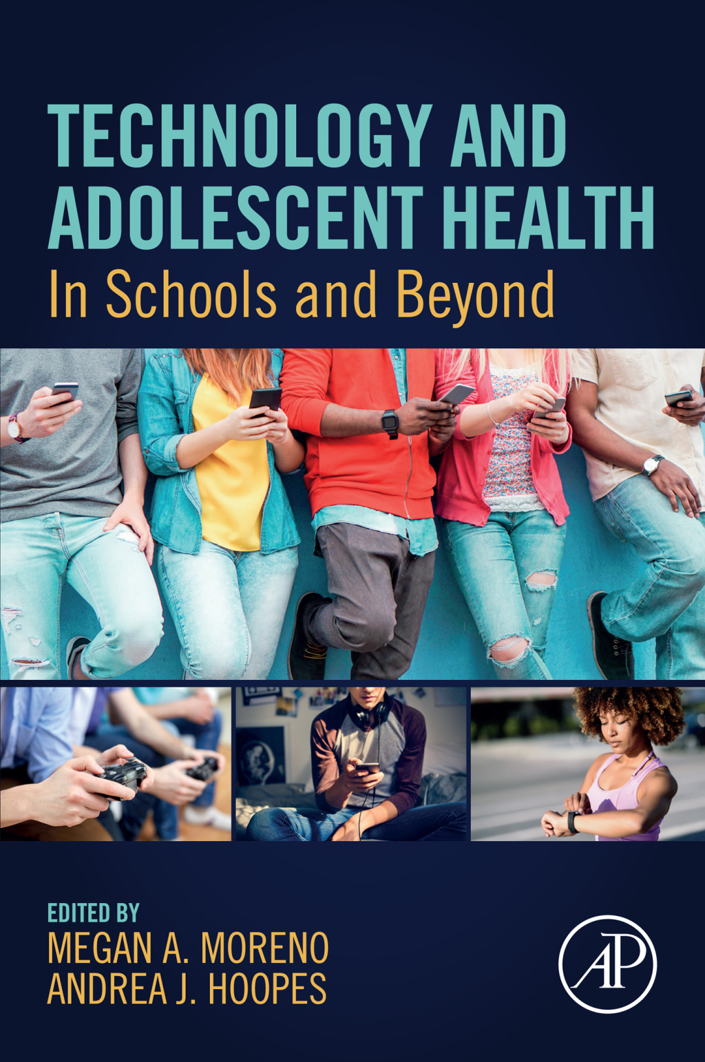 Technology and Adolescent Health In Schools and Beyond 1st Edition