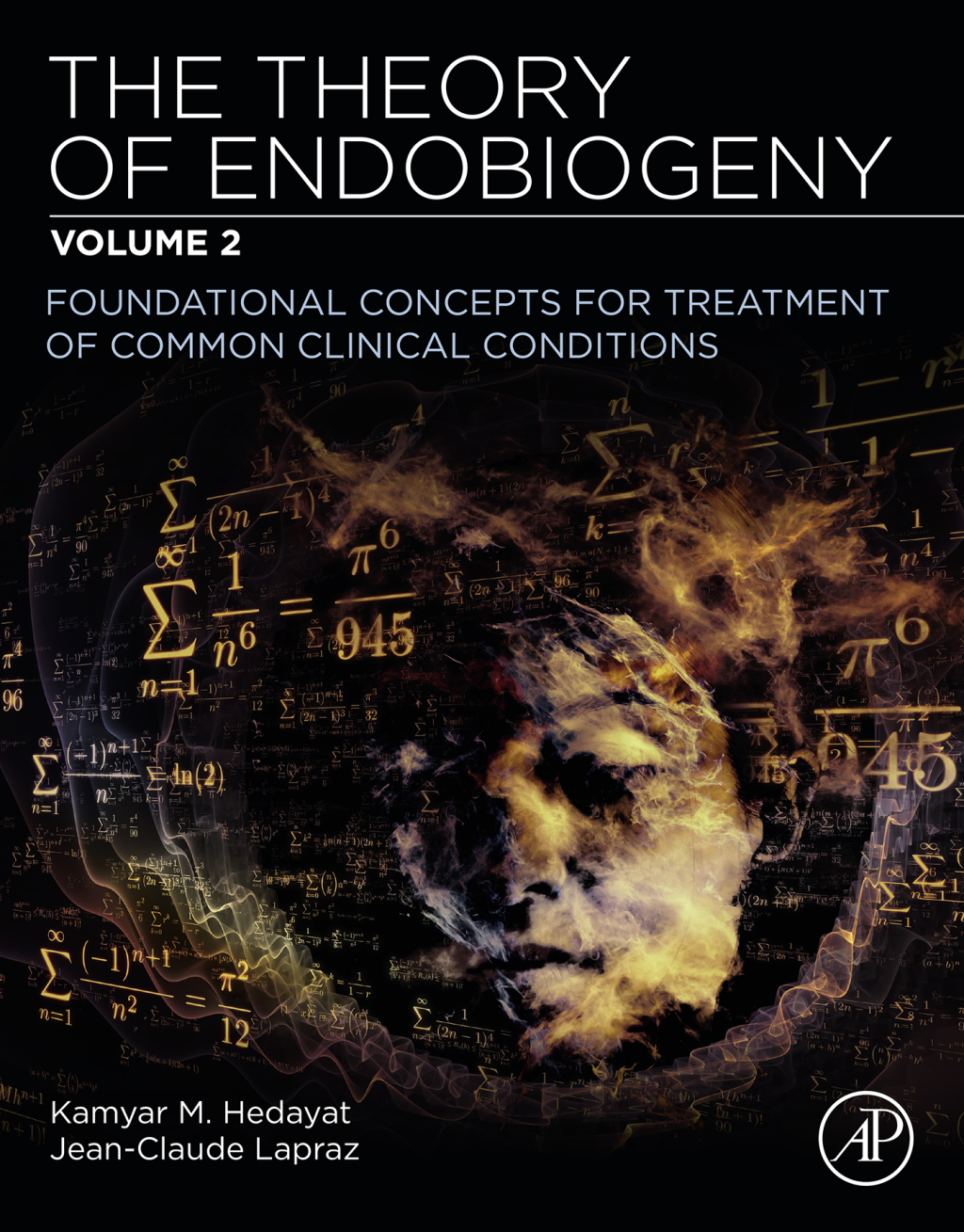 The Theory of Endobiogeny Volume 2: Foundational Concepts for Treatment of Common Clinical Conditions 