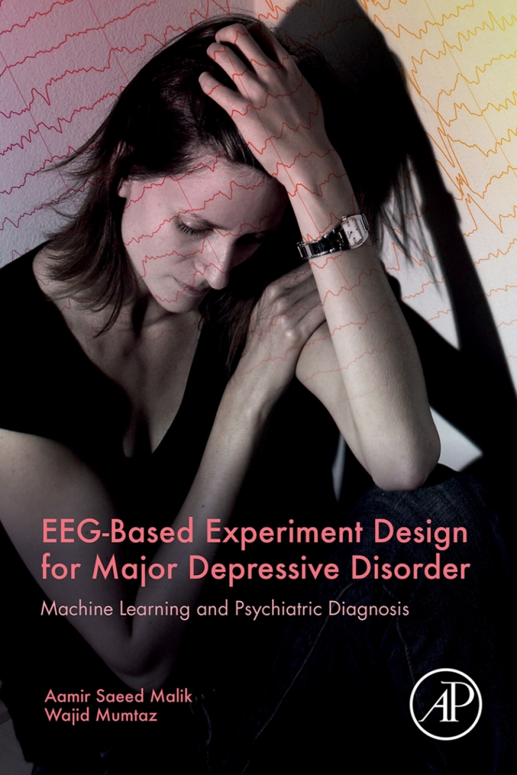 EEG-Based Experiment Design for Major Depressive Disorder Machine Learning and Psychiatric Diagnosis 