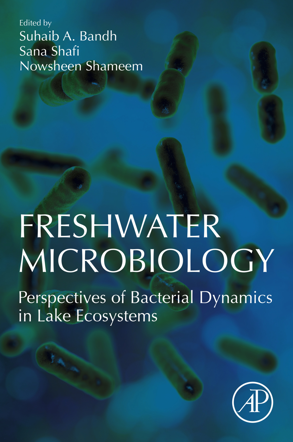 Freshwater Microbiology Perspectives of Bacterial Dynamics in Lake Ecosystems 1st Edition